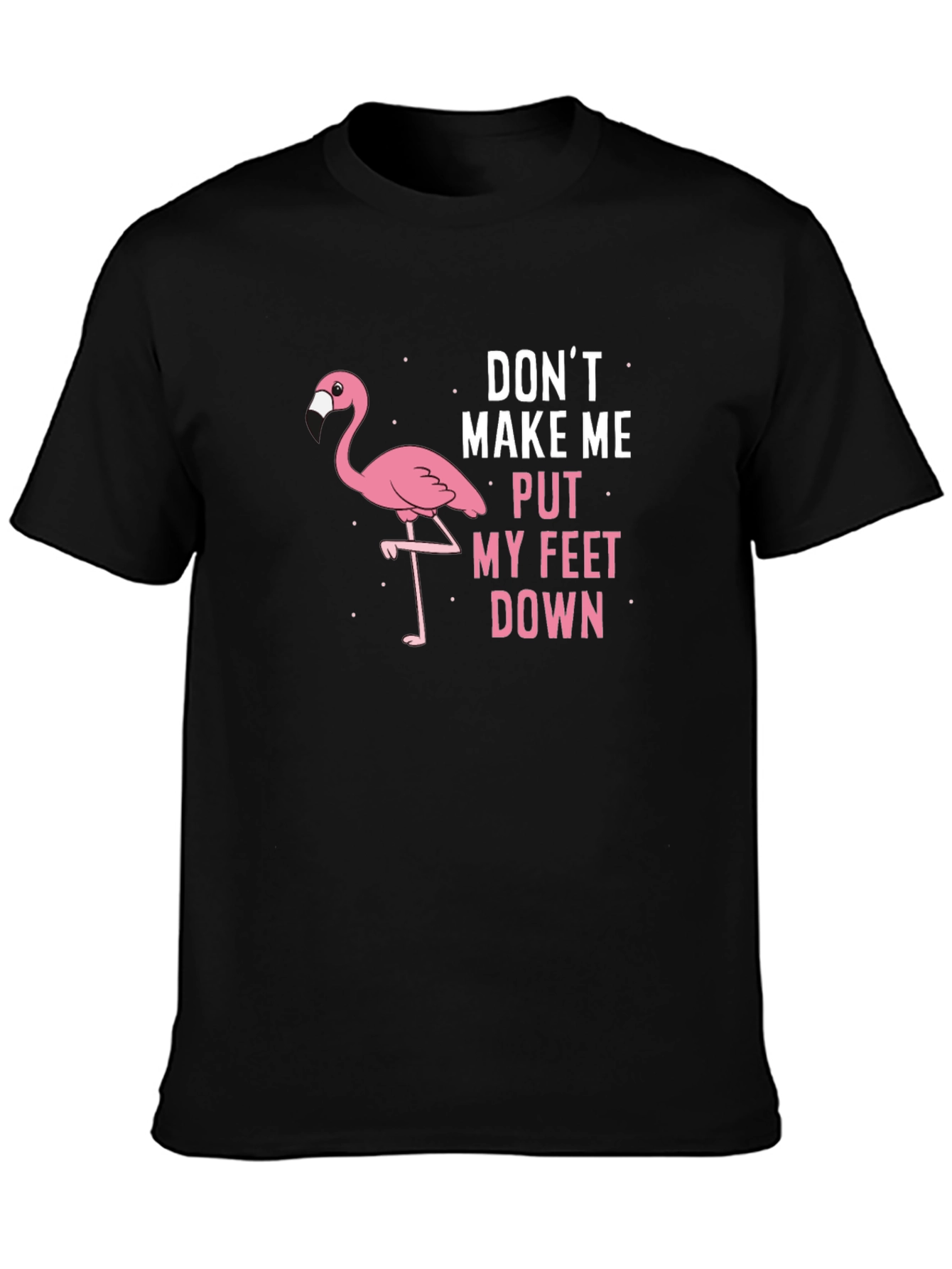 Black Flamingo "Don't Make Me Put My Feet Down" Graphic Tee view 3