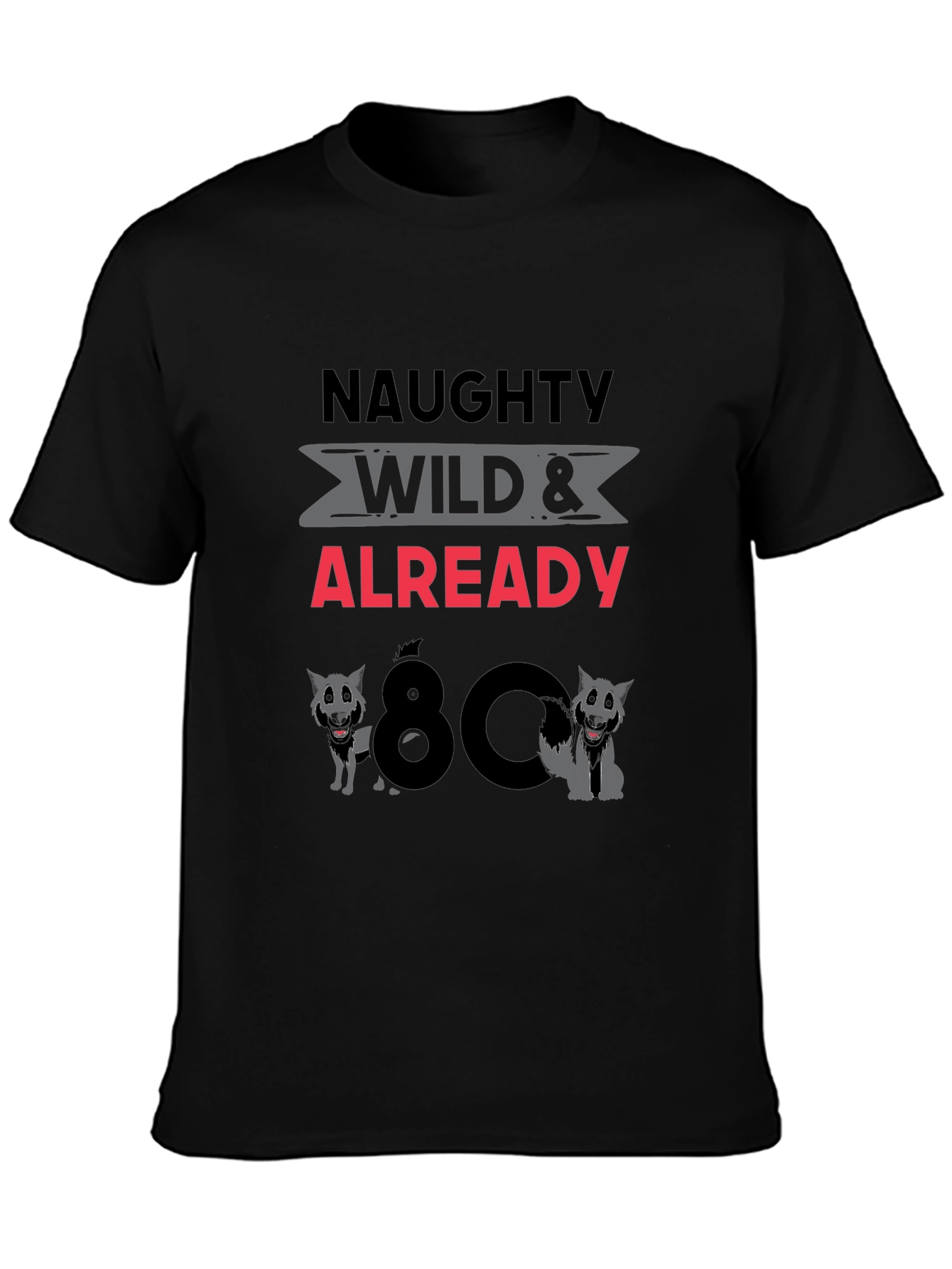 Black Naughty, Wild & Already 80 T-Shirt view 3