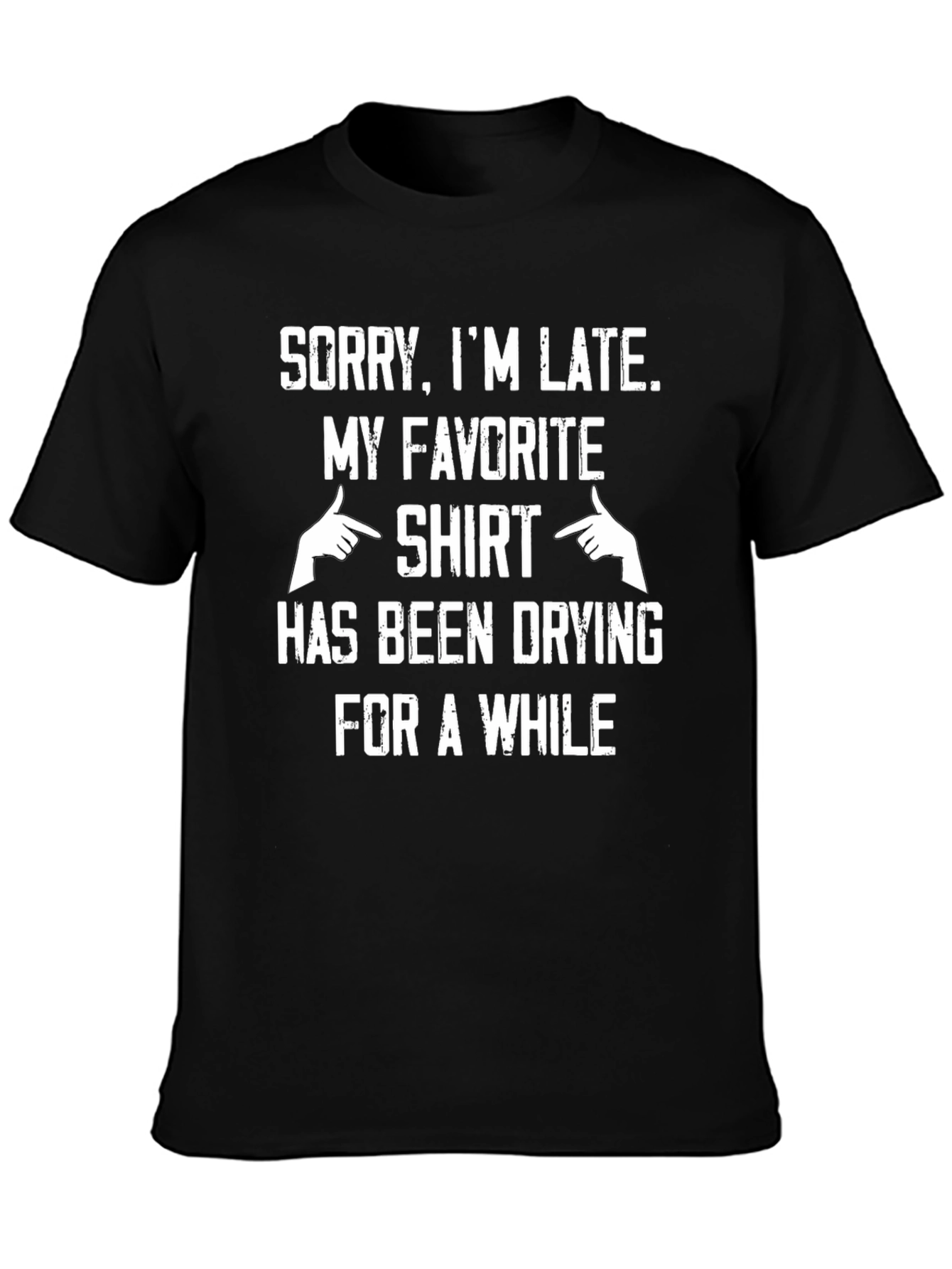 Black Sorry I'm Late T-Shirt view 3