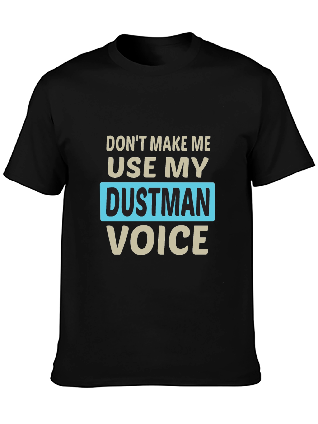 Black Dustman Voice Novelty T-Shirt - Funny Slogan Tee view 3