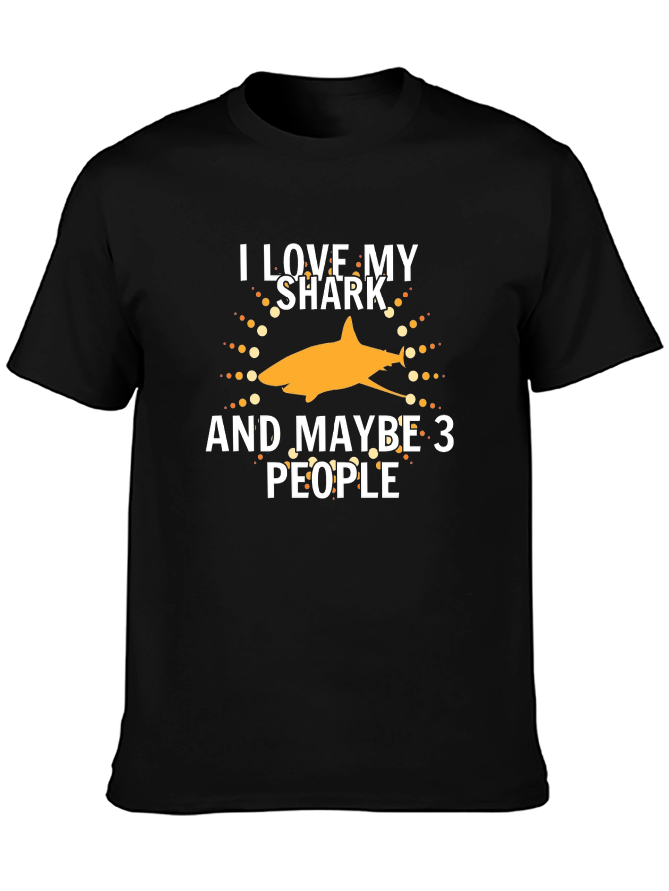 Black I Love My Shark and Maybe 3 People T-Shirt view 3