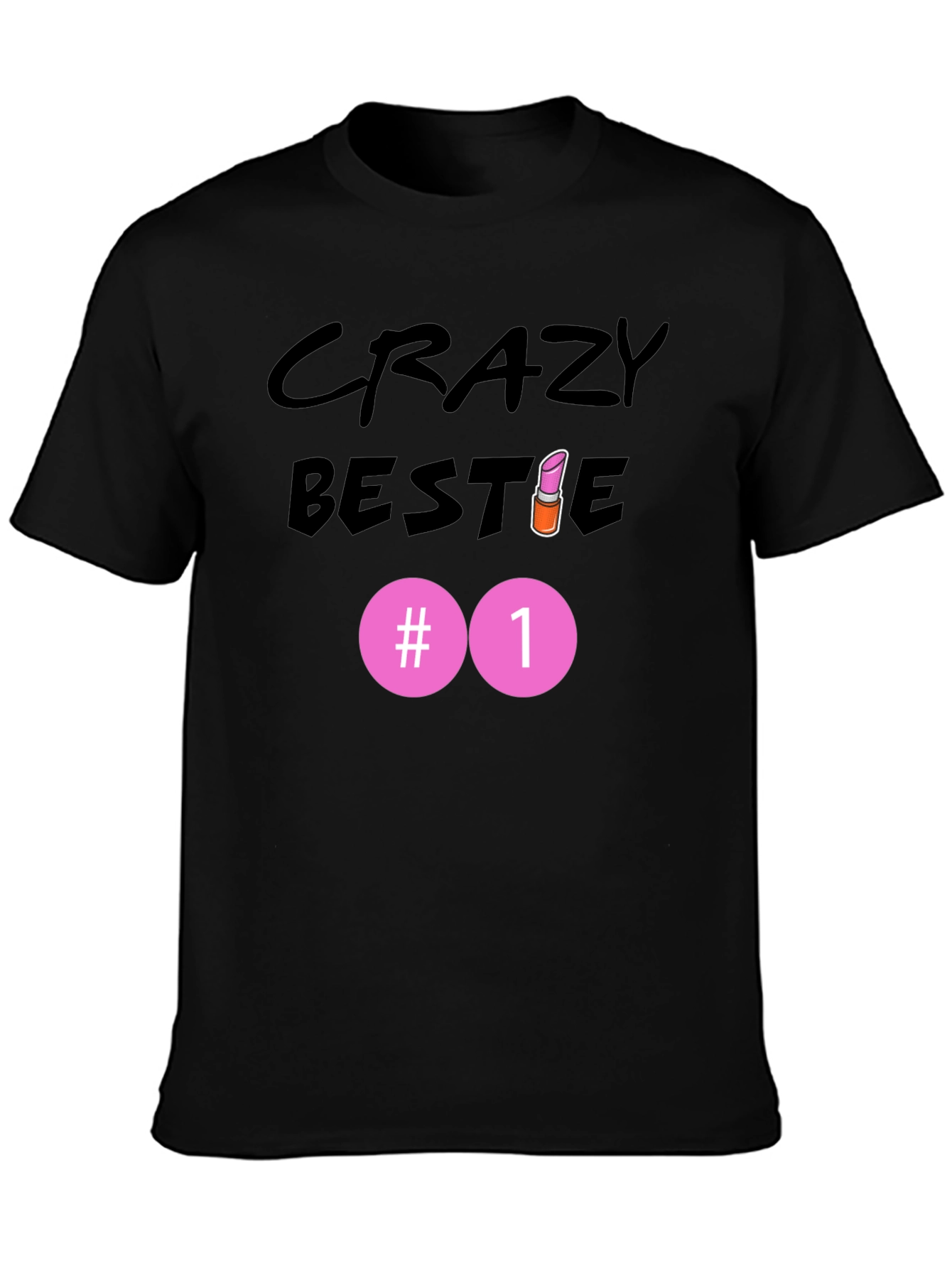 Crazy Bestie #1 Black T-Shirt - 3