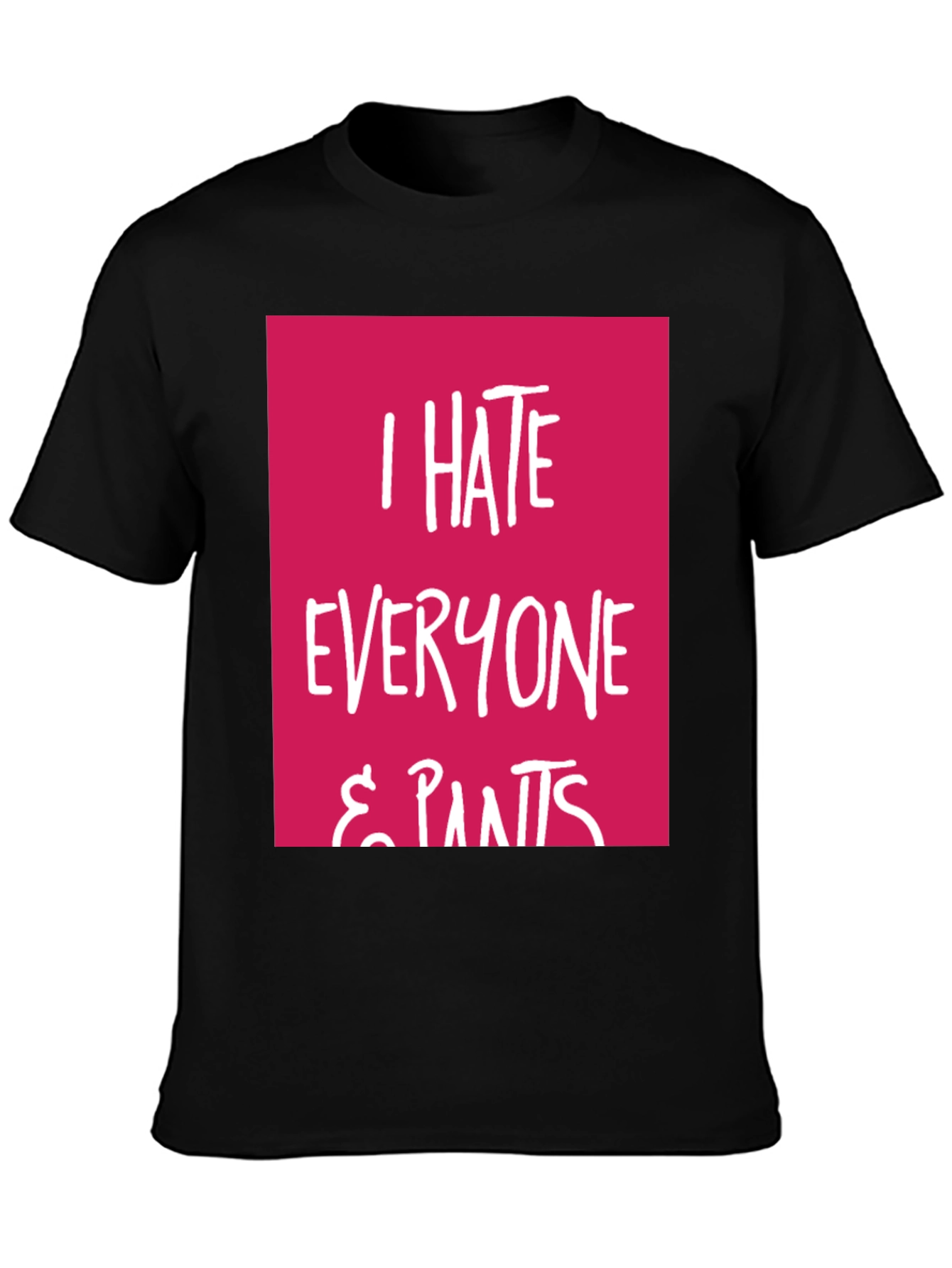 Black I Hate Everyone & Pants Graphic Tee view 3