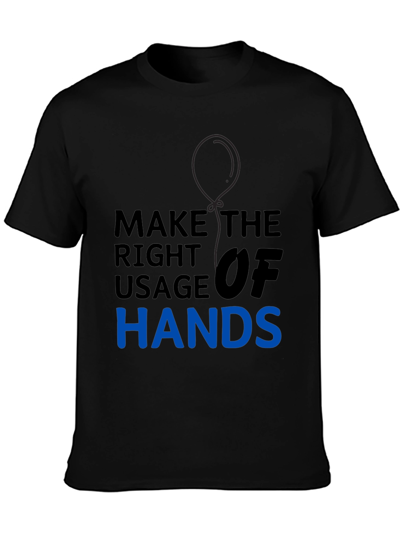 Black Make the Right Usage of Hands Graphic Tee view 3