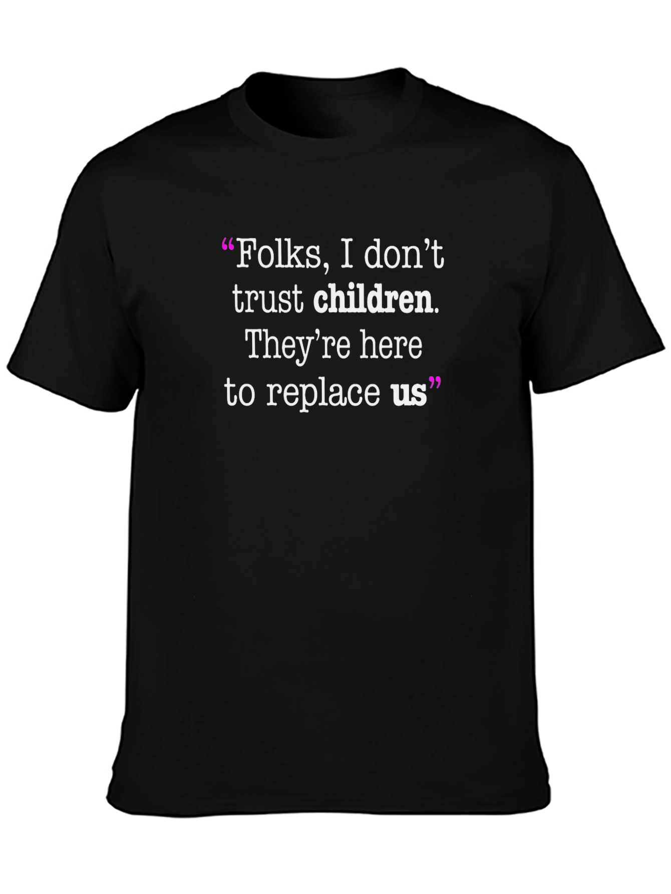 Black Funny Anti-Children Quote T-Shirt view 3