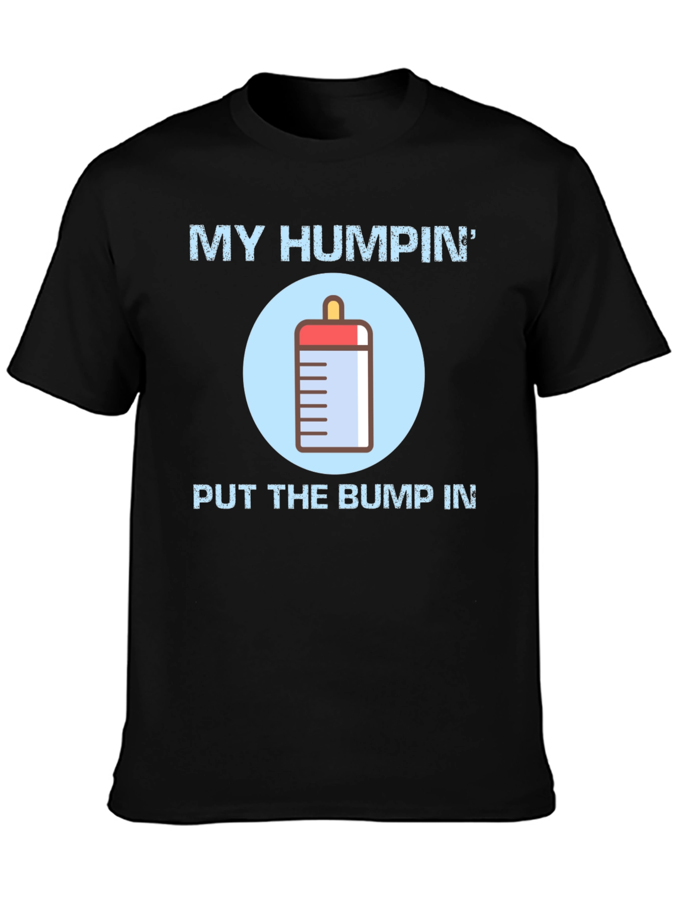 Black My Humpin' Put The Bump In T-Shirt view 3