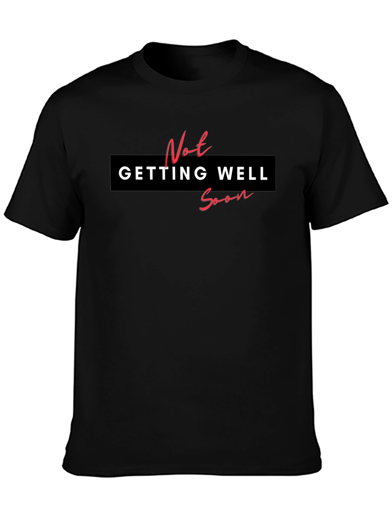 Black Not Getting Well Soon Graphic T-Shirt view 3