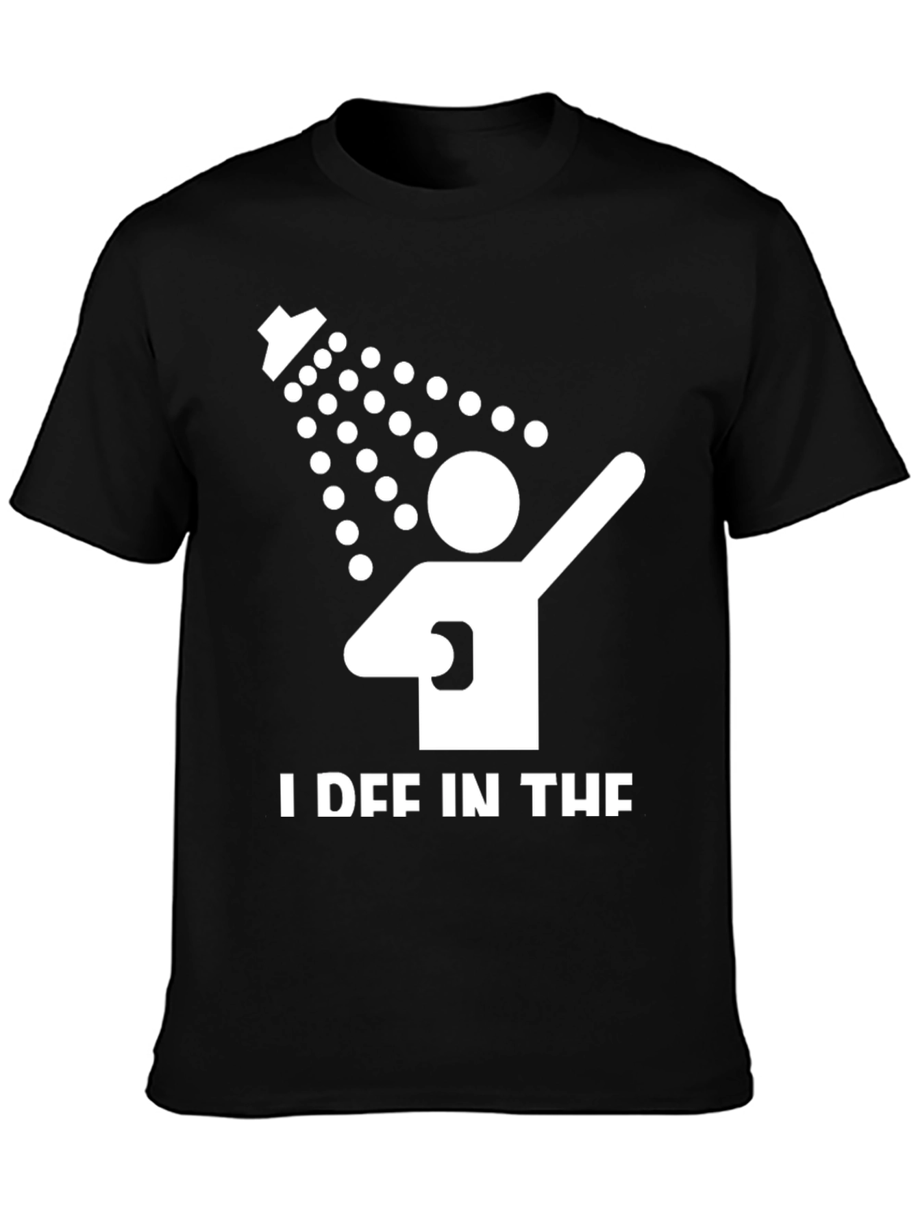 Black I Def In The Shower T-Shirt - Funny Pun Tee view 3