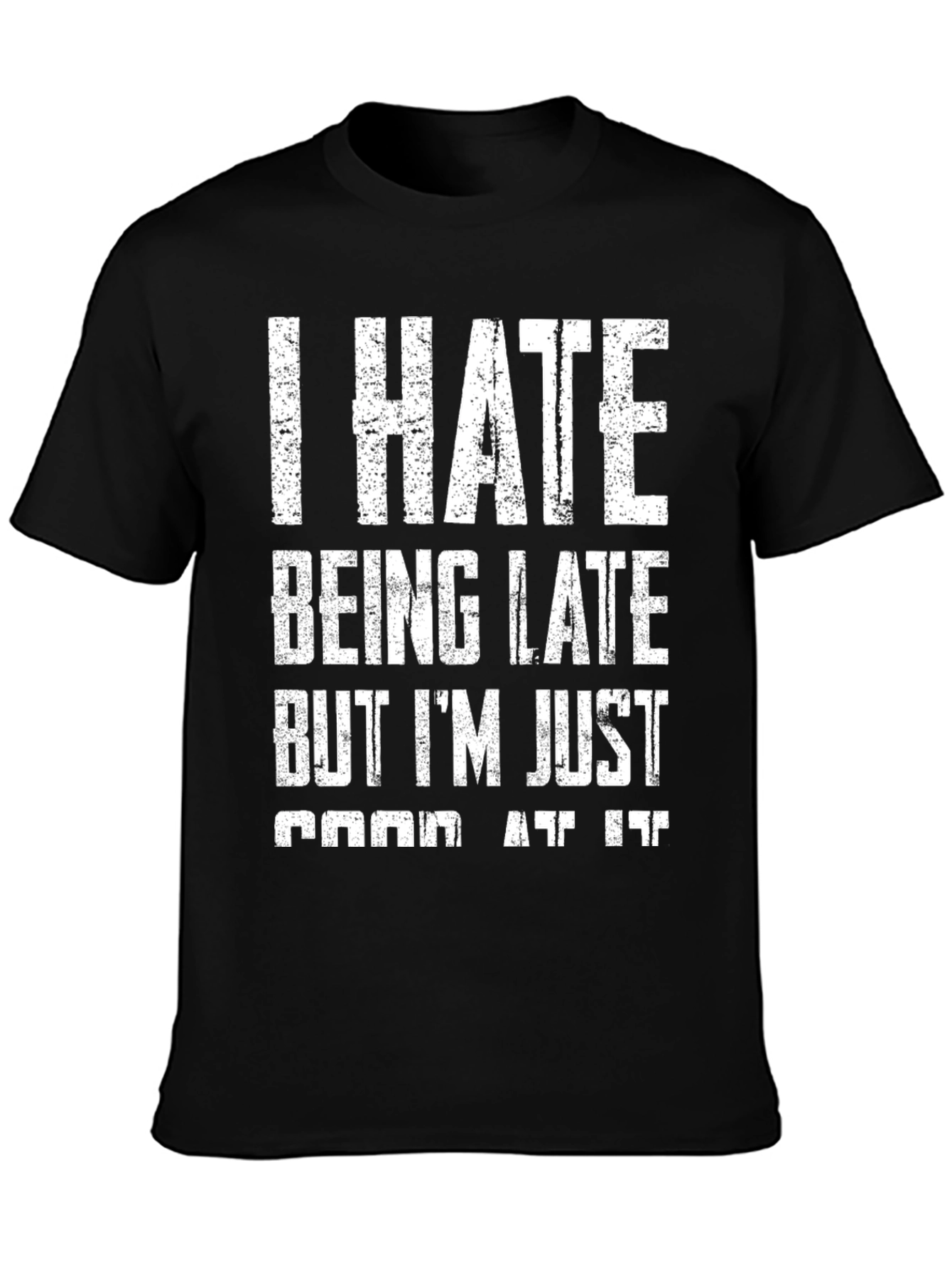 Black Funny "I Hate Being Late" Graphic T-Shirt view 3