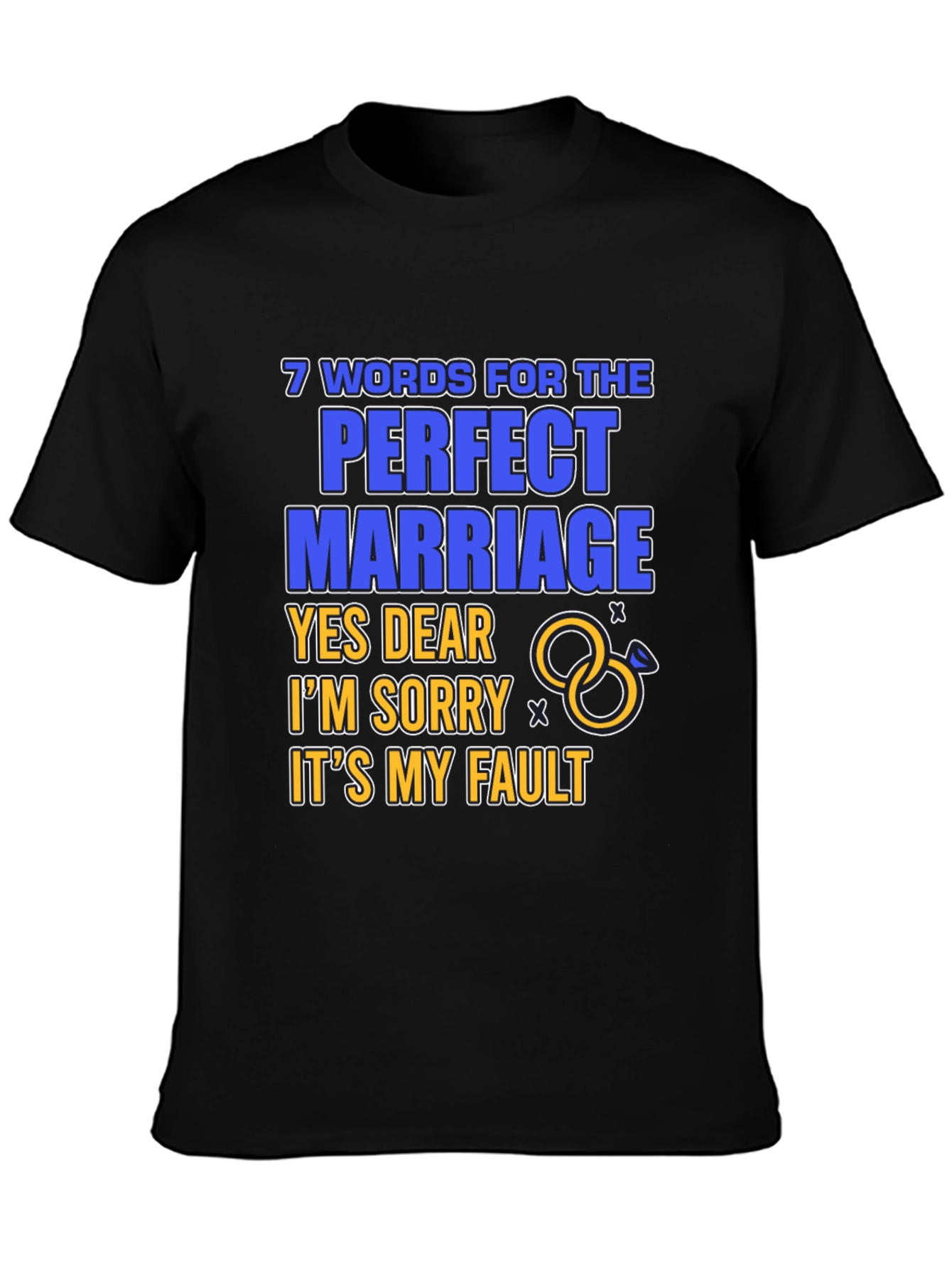 Black 7 Words for Perfect Marriage T-Shirt: Humorous Gift view 3