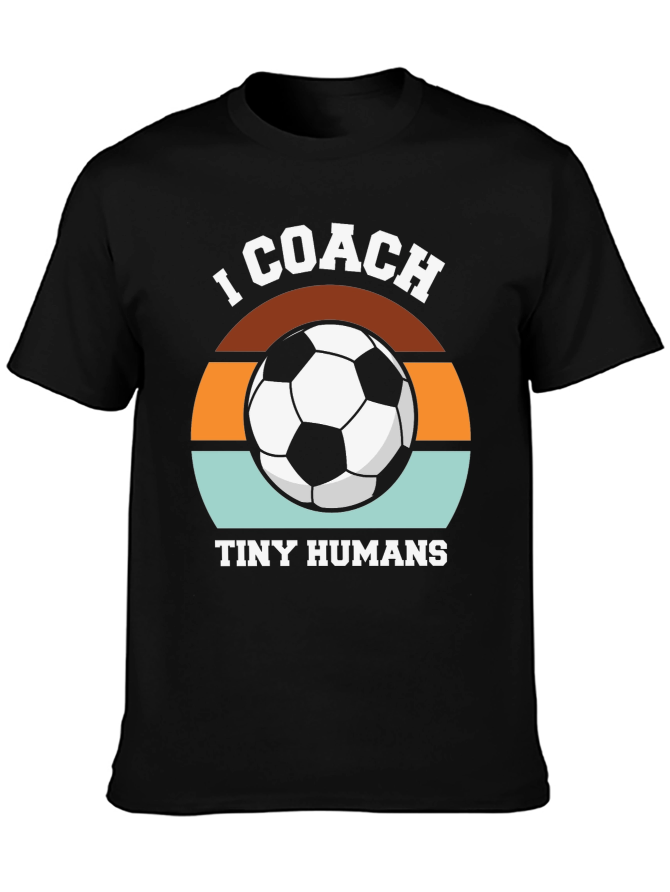 Black I Coach Tiny Humans Soccer T-Shirt - Great Gift view 3