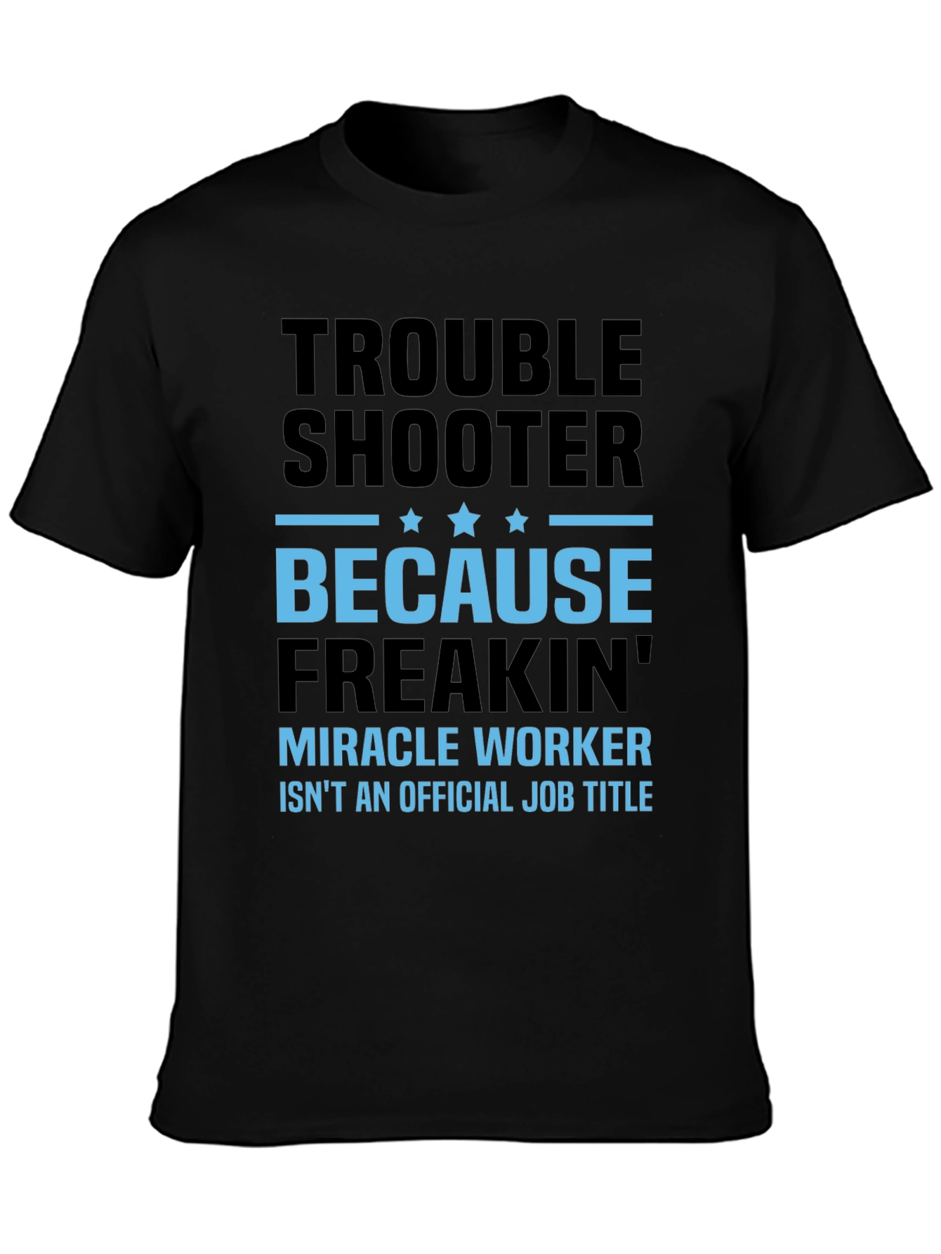 Black Trouble Shooter T-Shirt - Miracle Worker Tee view 3