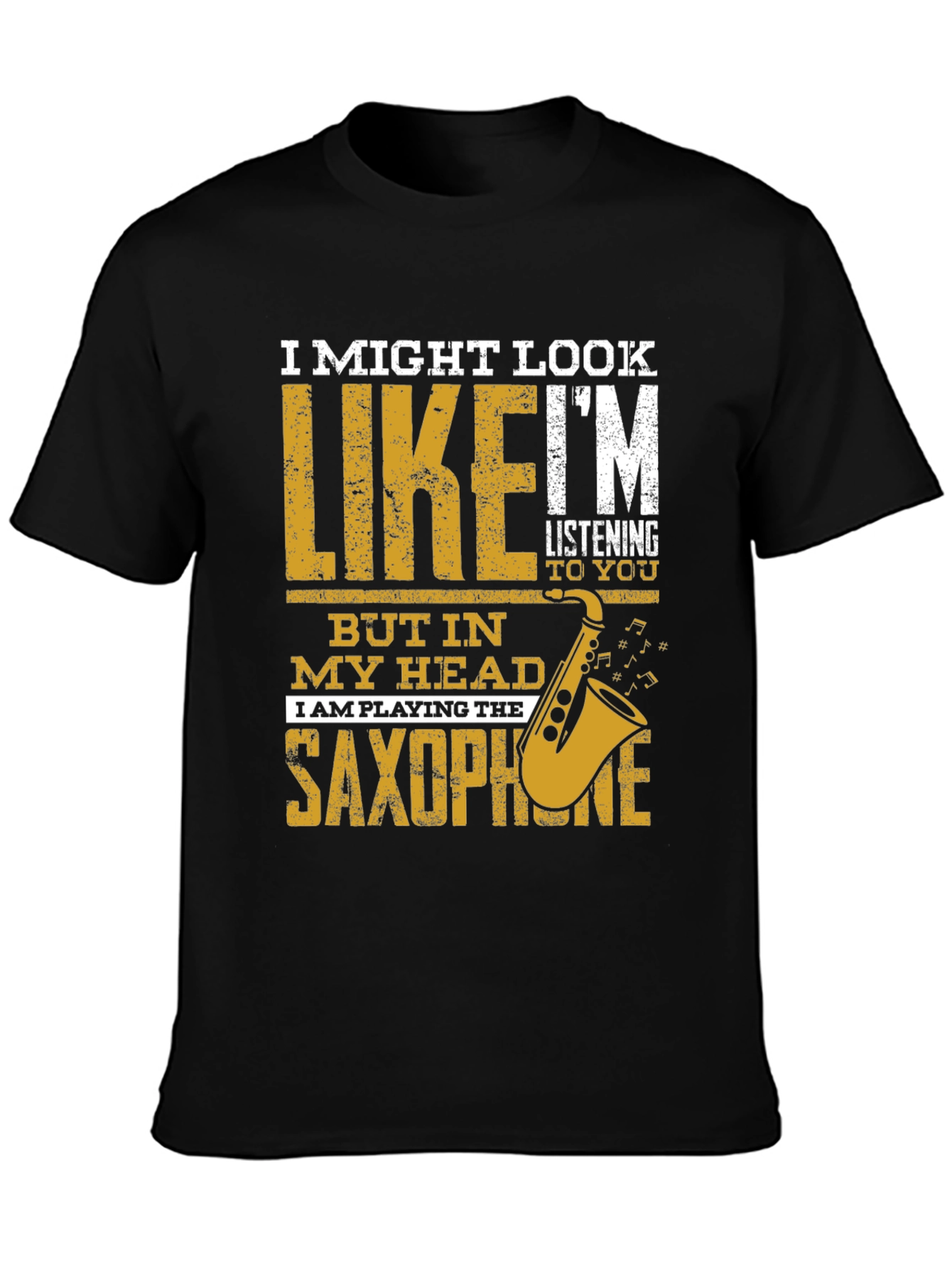 Black Saxophone Player T-Shirt: I Might Look Like I'm Listening view 3