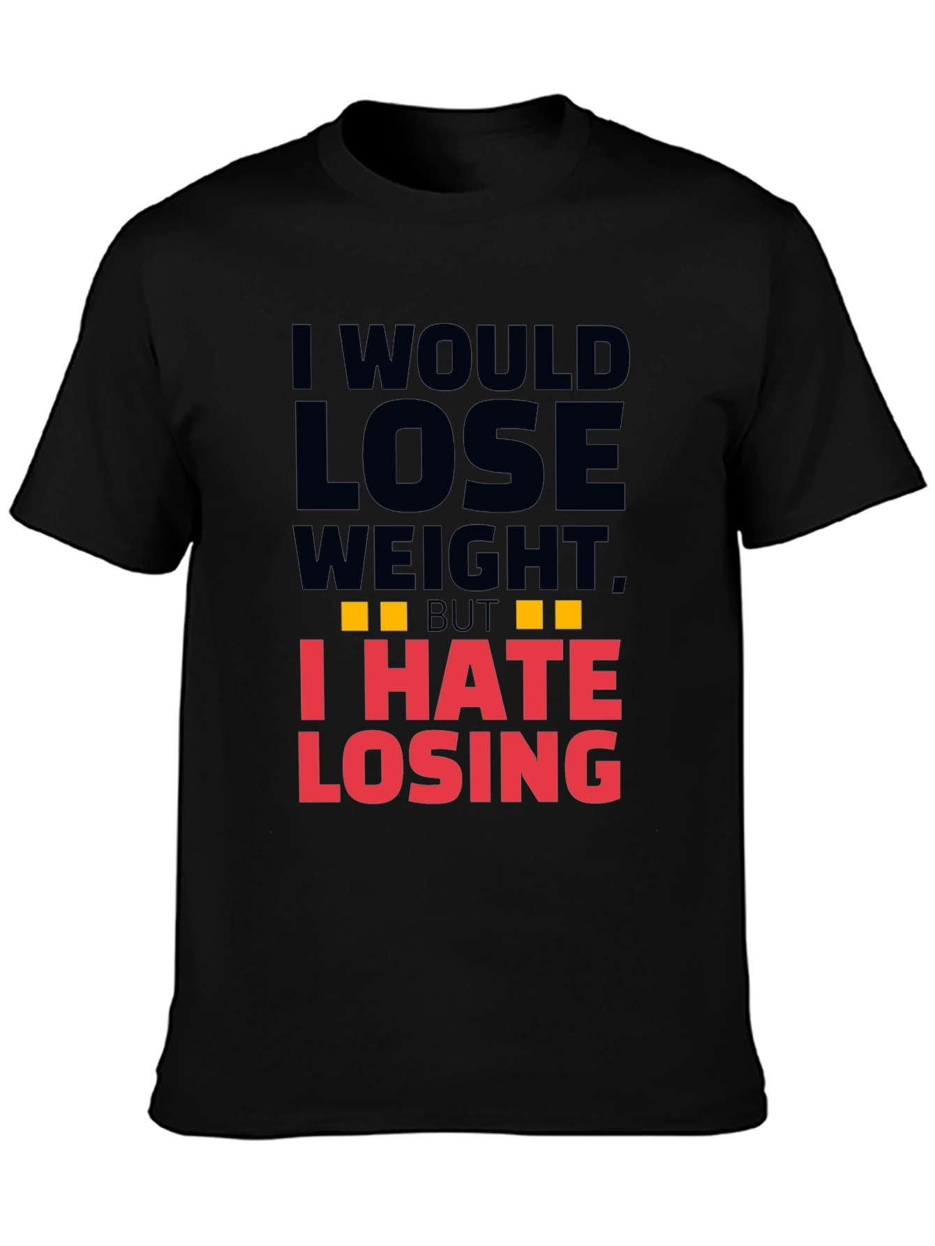 Black Funny I Hate Losing T-Shirt view 3