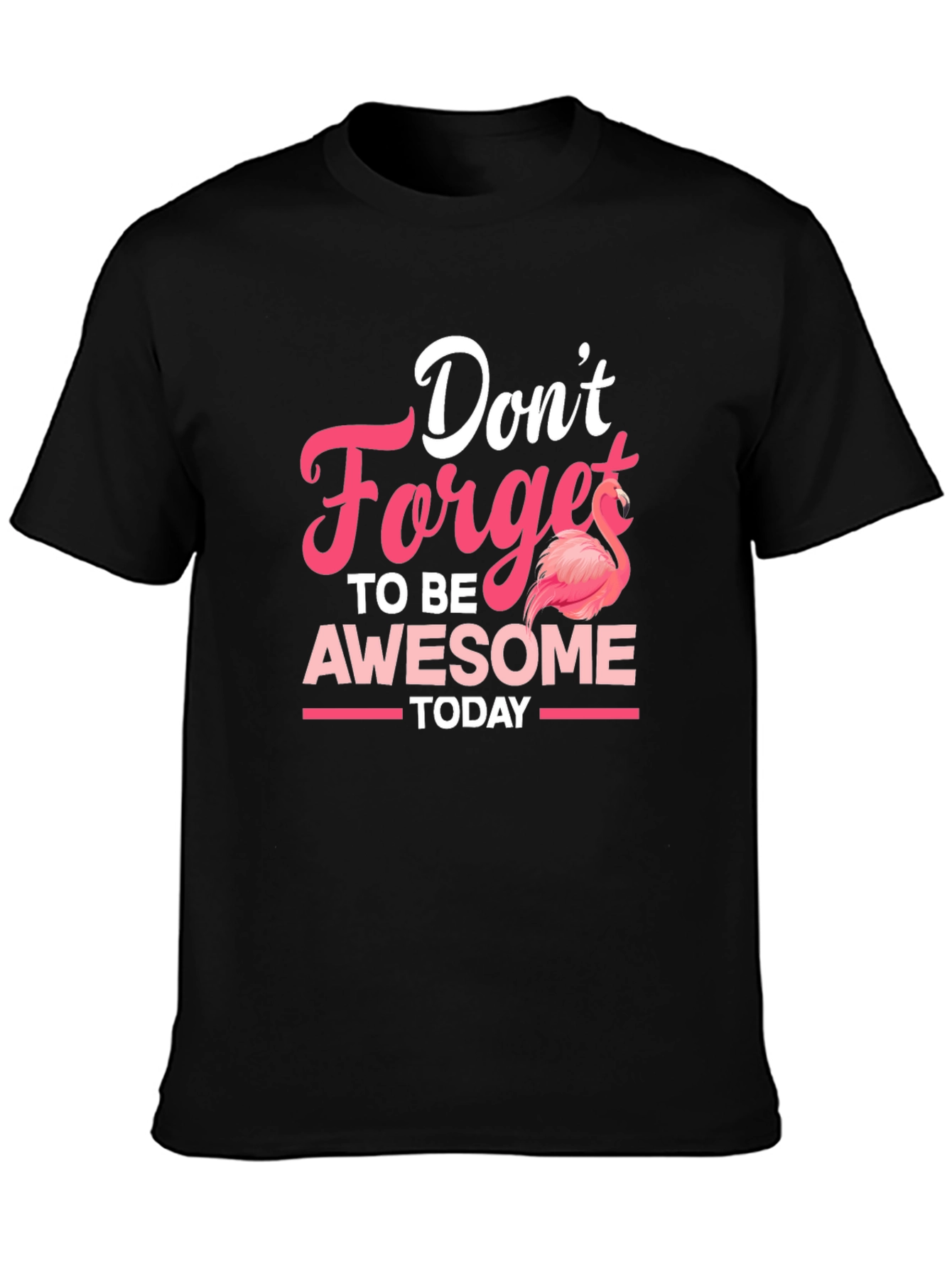 Black Don't Forget To Be Awesome Flamingo T-Shirt view 3