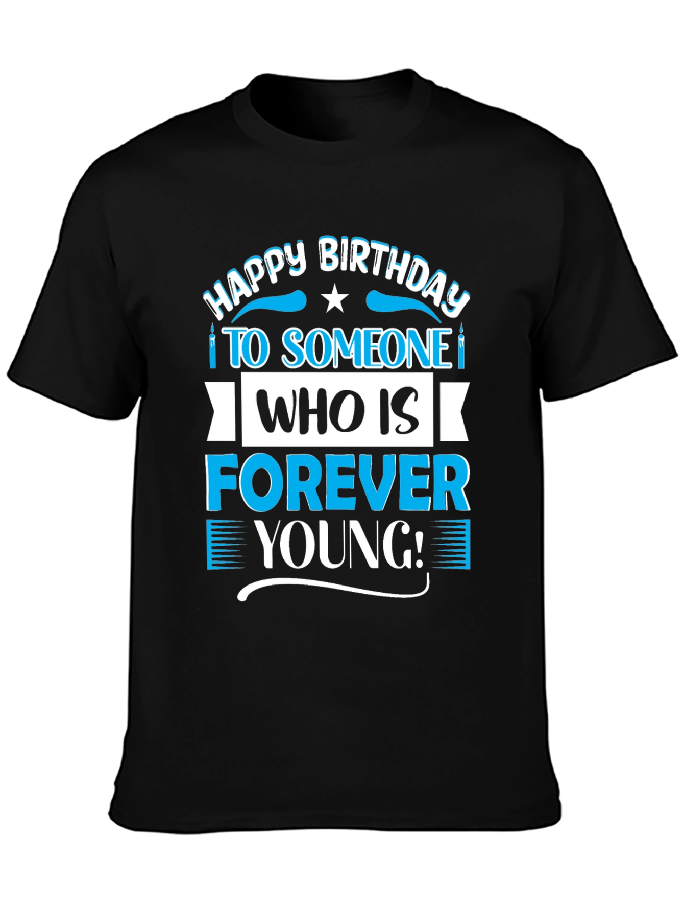 Black Happy Birthday Forever Young T-Shirt view 3
