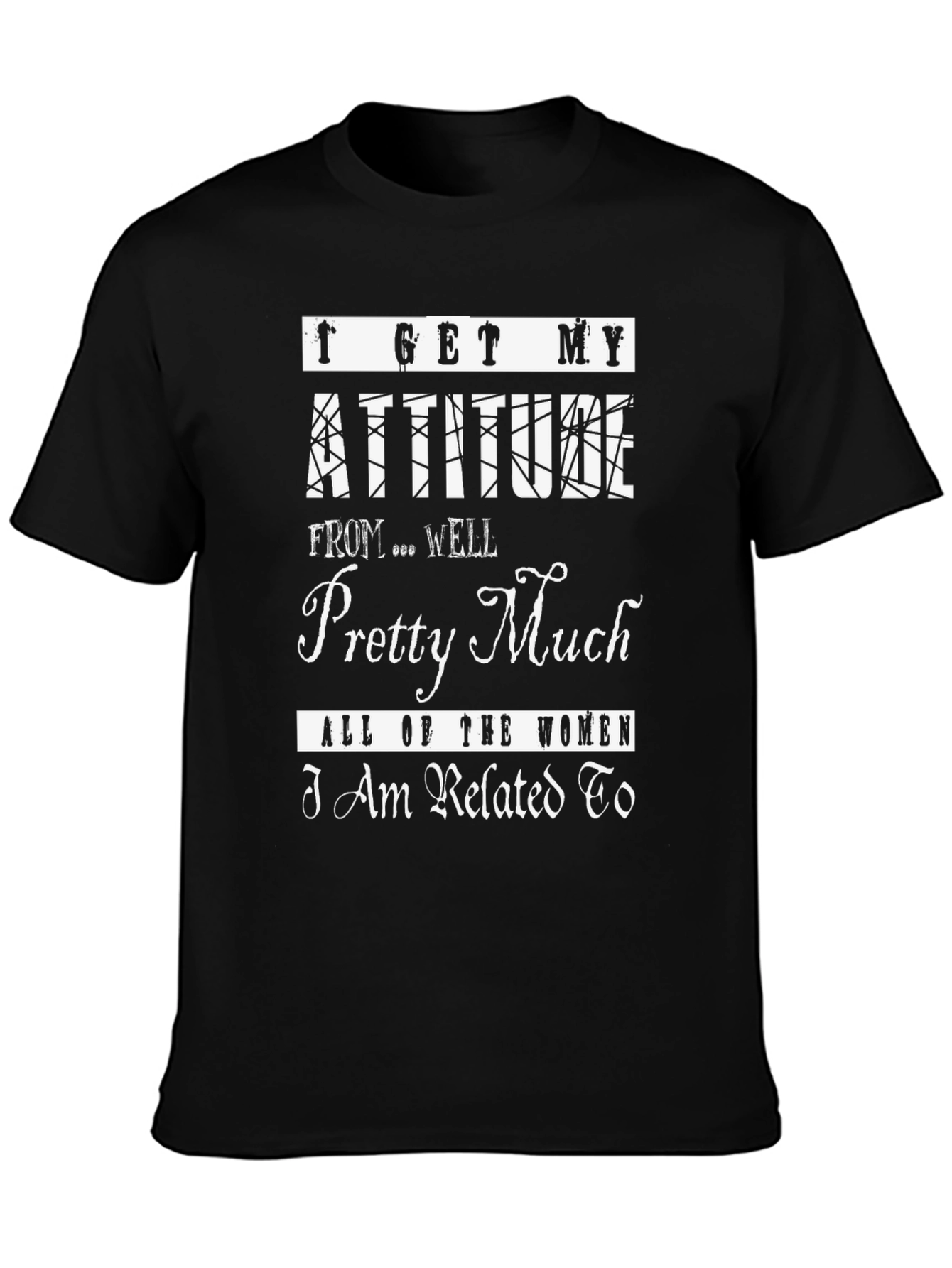 Black I Get My Attitude From Women Related To T-Shirt view 3