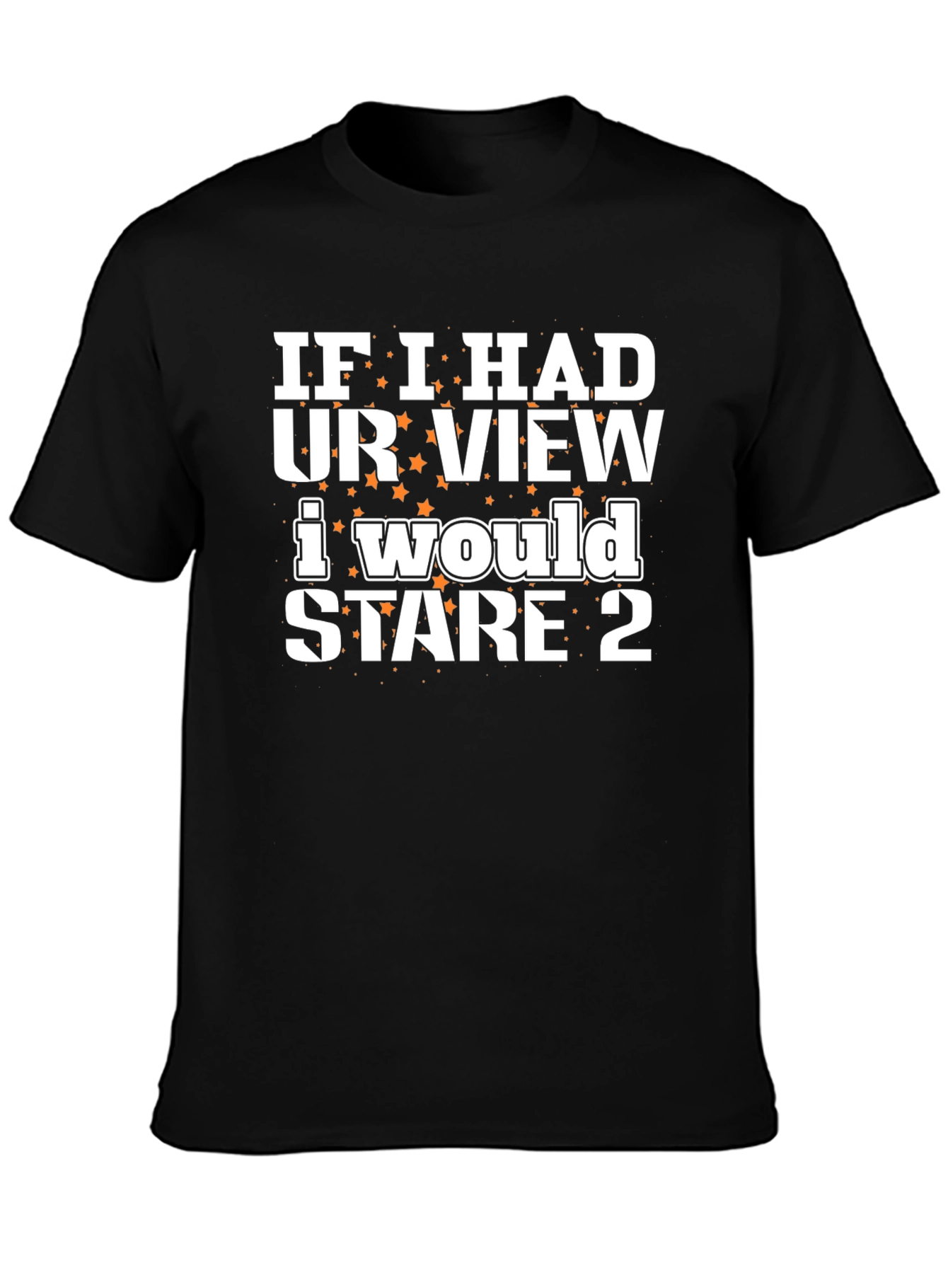 Black Funny Stare T-Shirt - If I Had Your View Tee view 3
