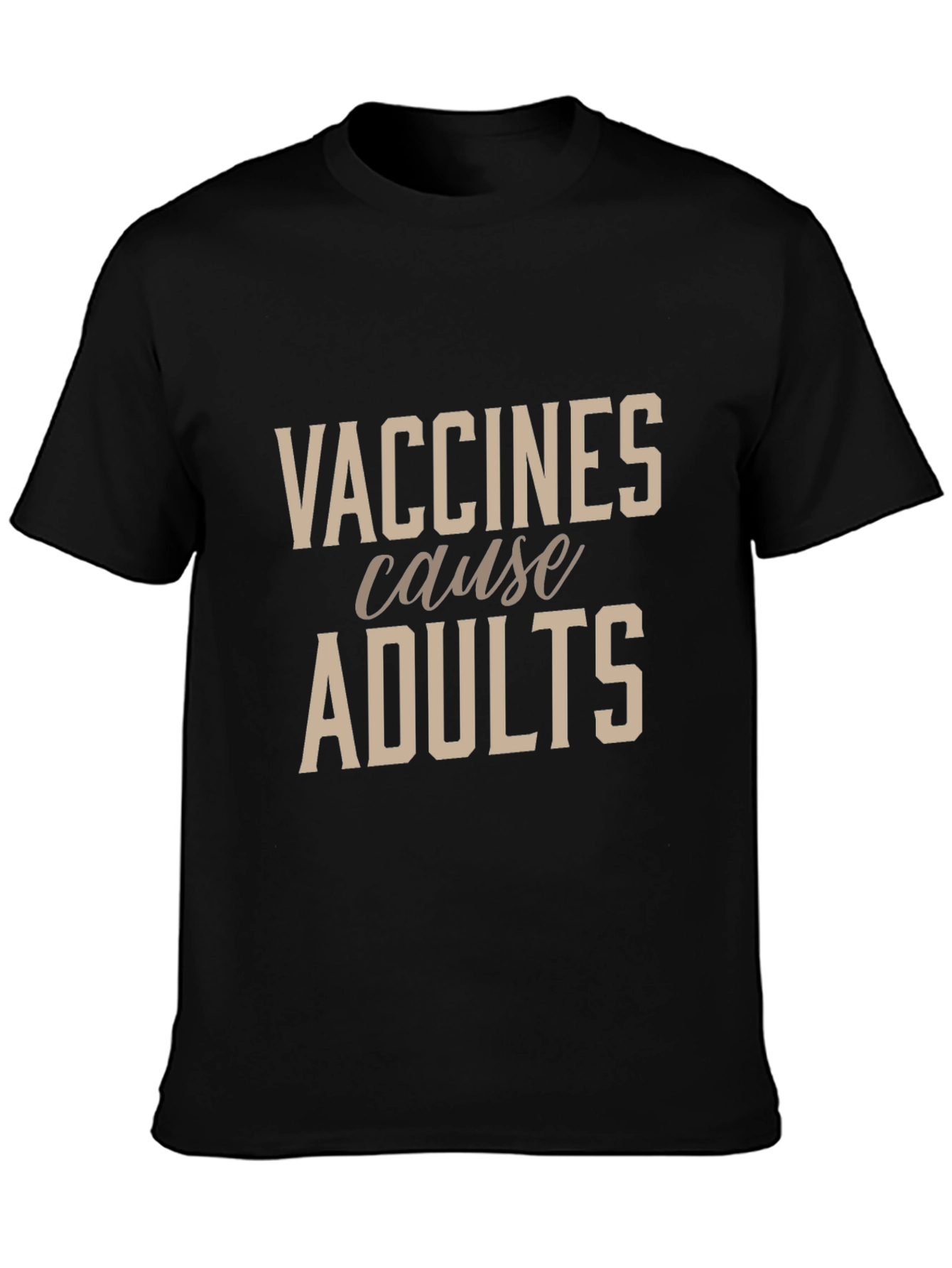 Black Vaccines Cause Adults Black T-Shirt - Funny Novelty Tee view 3