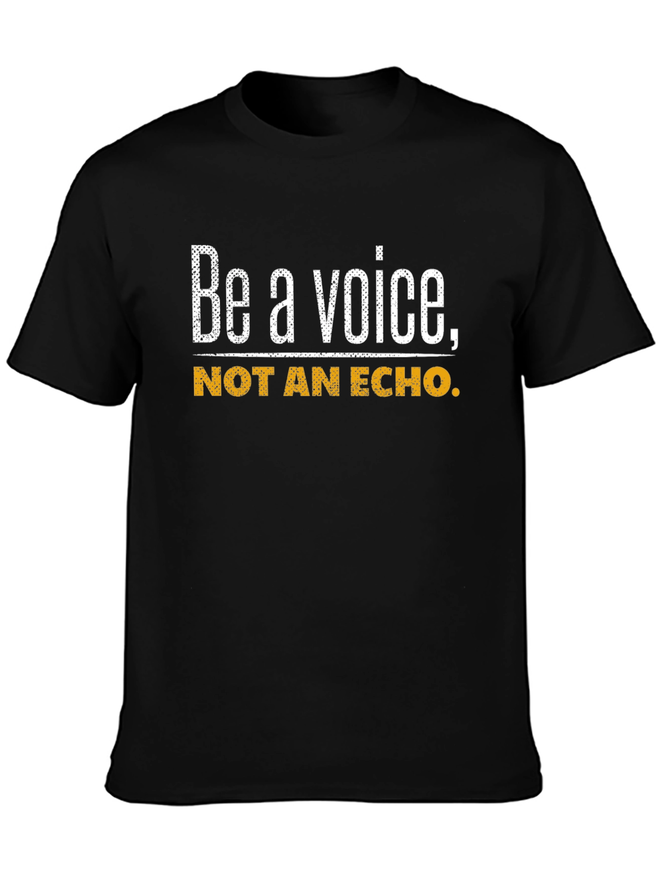 Black Be A Voice, Not An Echo T-Shirt - Motivational Quote Tee view 3