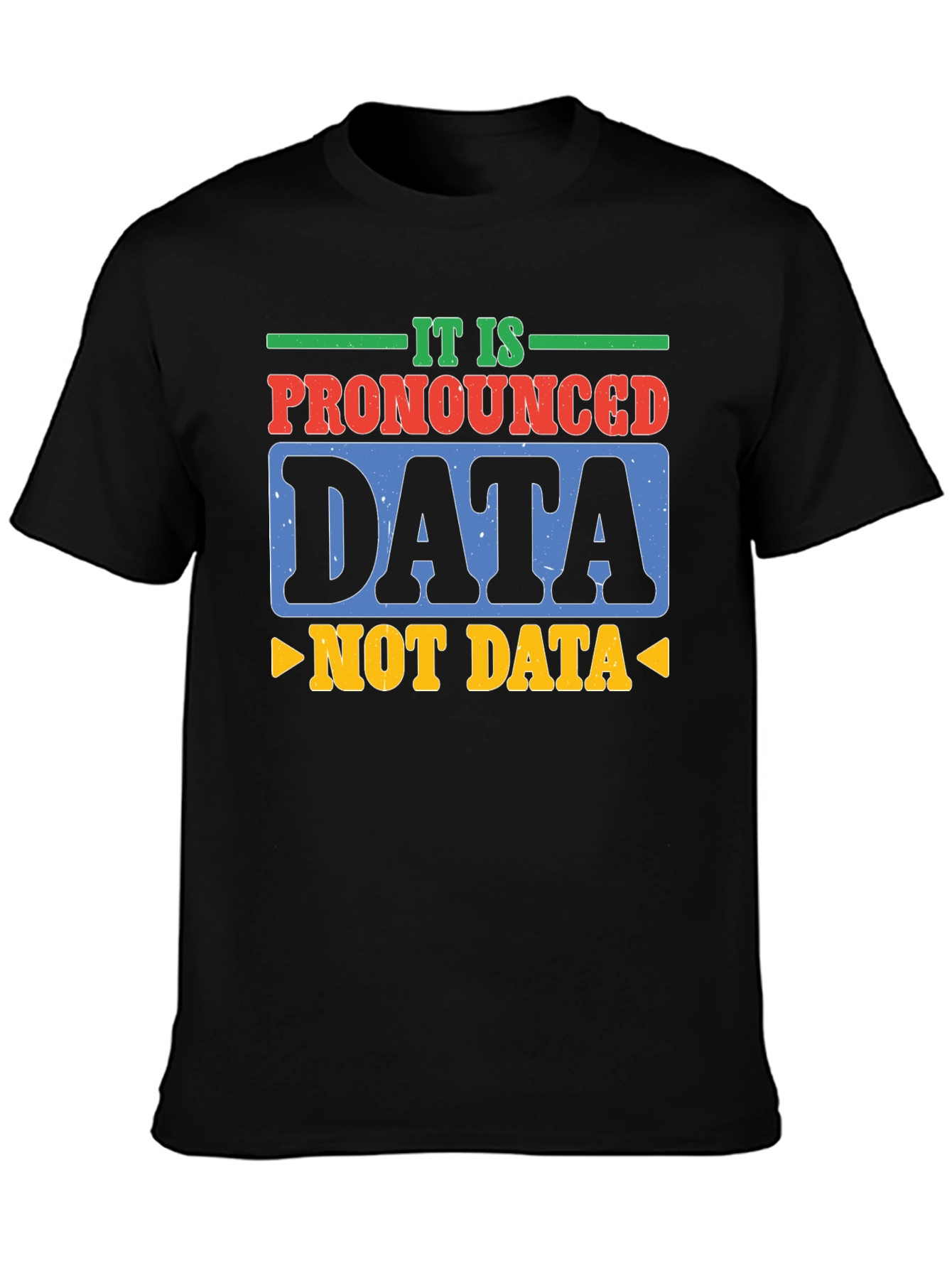 Black Pronounced Data T-Shirt: Funny Tech Humor view 3