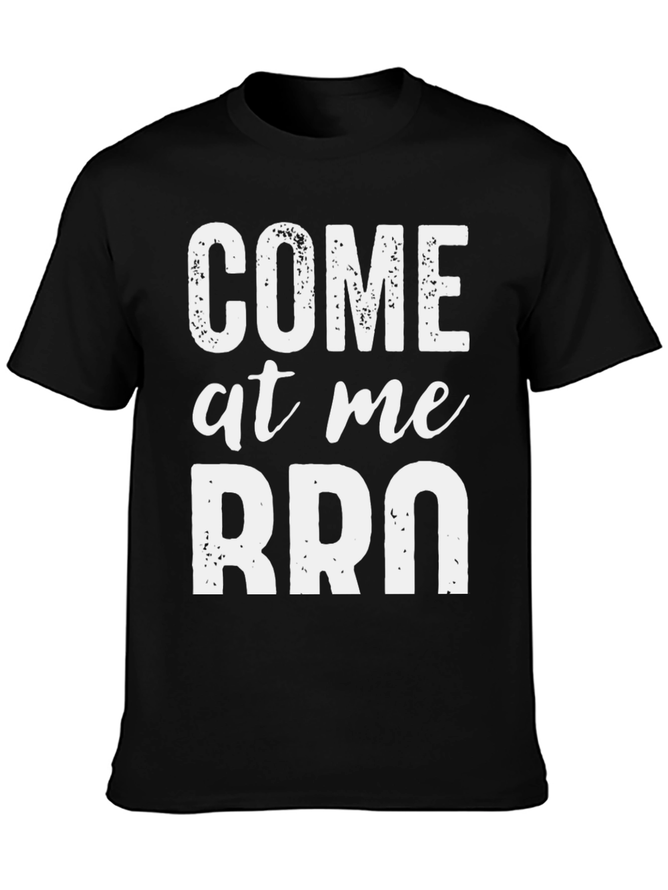 Black Come At Me Bro Graphic Tee - Funny Slogan T-Shirt view 3