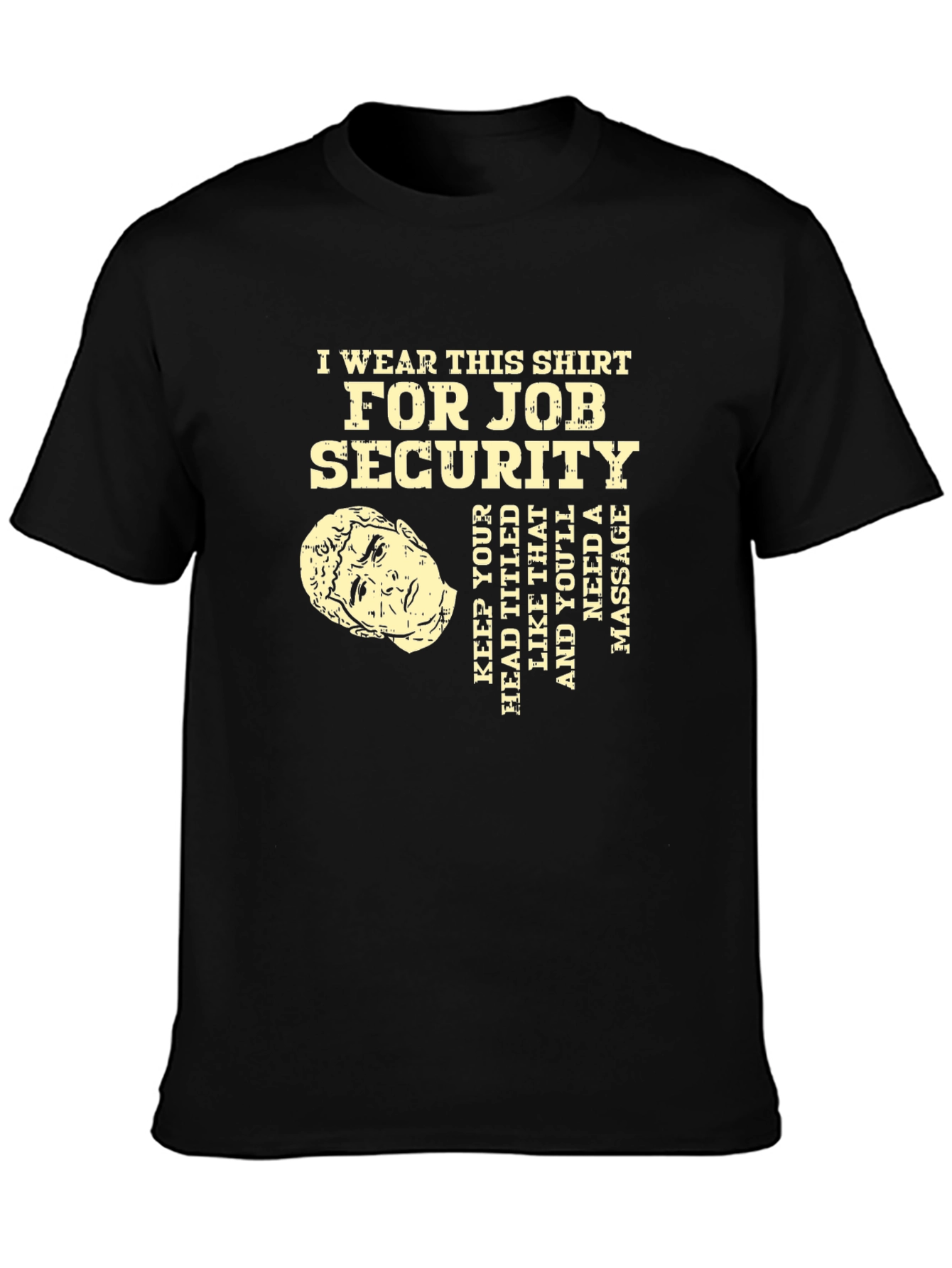 Black Funny Job Security Massage T-Shirt view 3