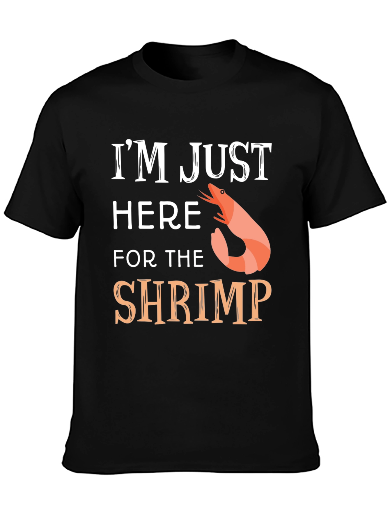 Black Shrimp Lover T-Shirt - I'm Just Here for the Shrimp view 3