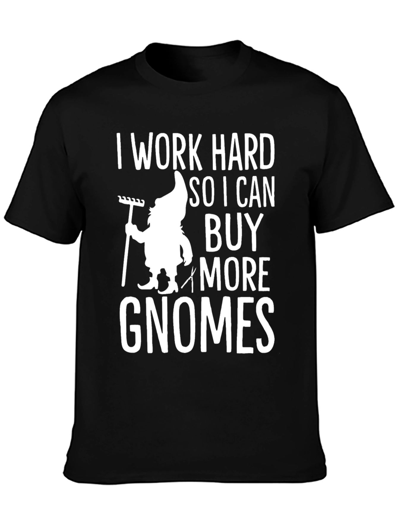 I Work Hard for Gnomes Tee - 3