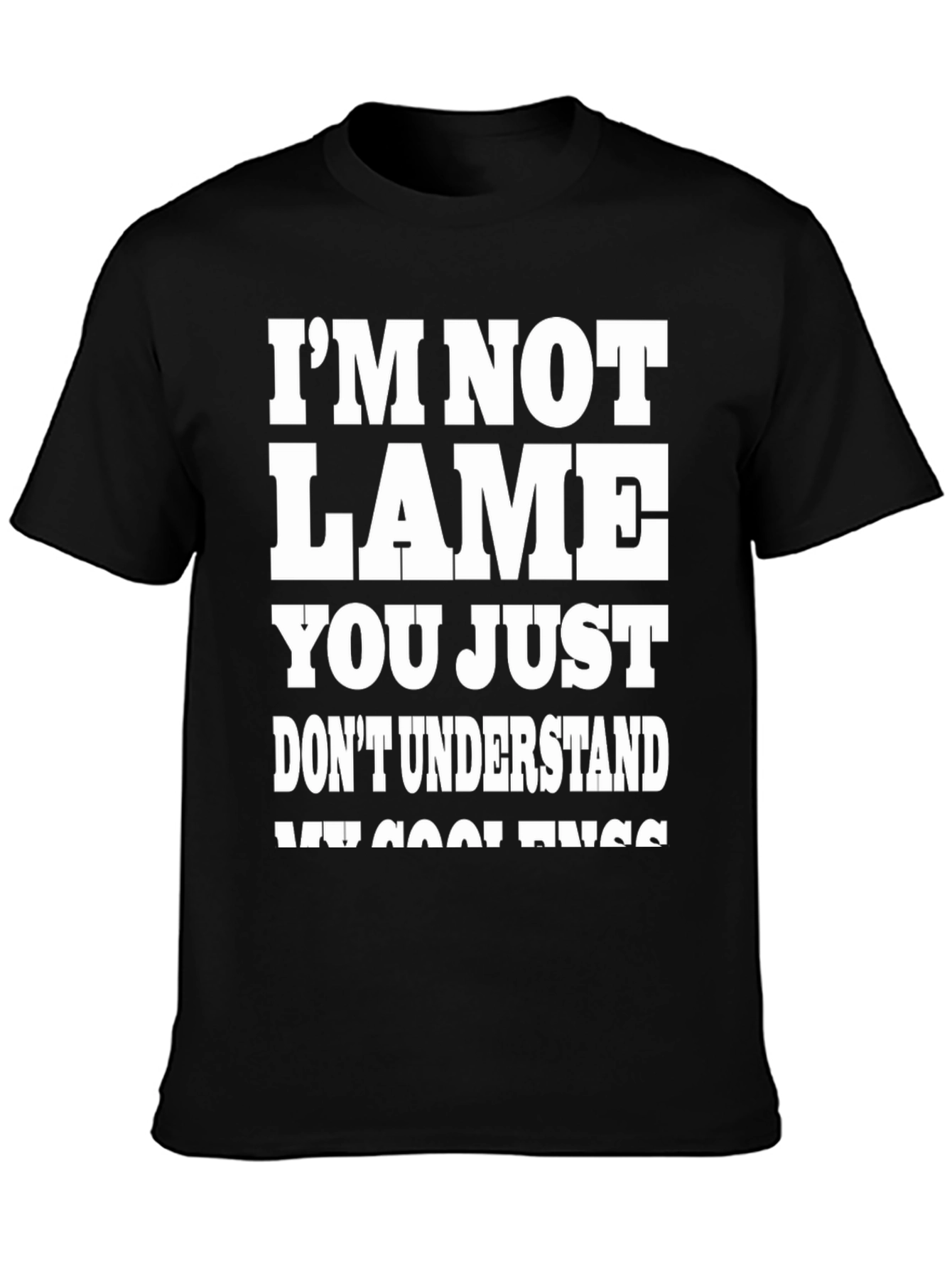 Black Funny "I'm Not Lame" Graphic Tee - Humor Shirt view 3