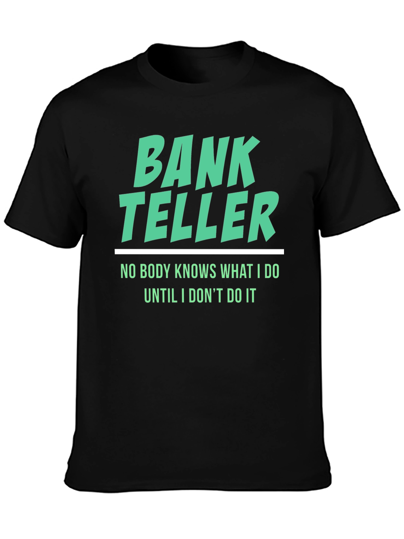 Black Bank Teller Humor T-Shirt - Funny Job Tee view 3