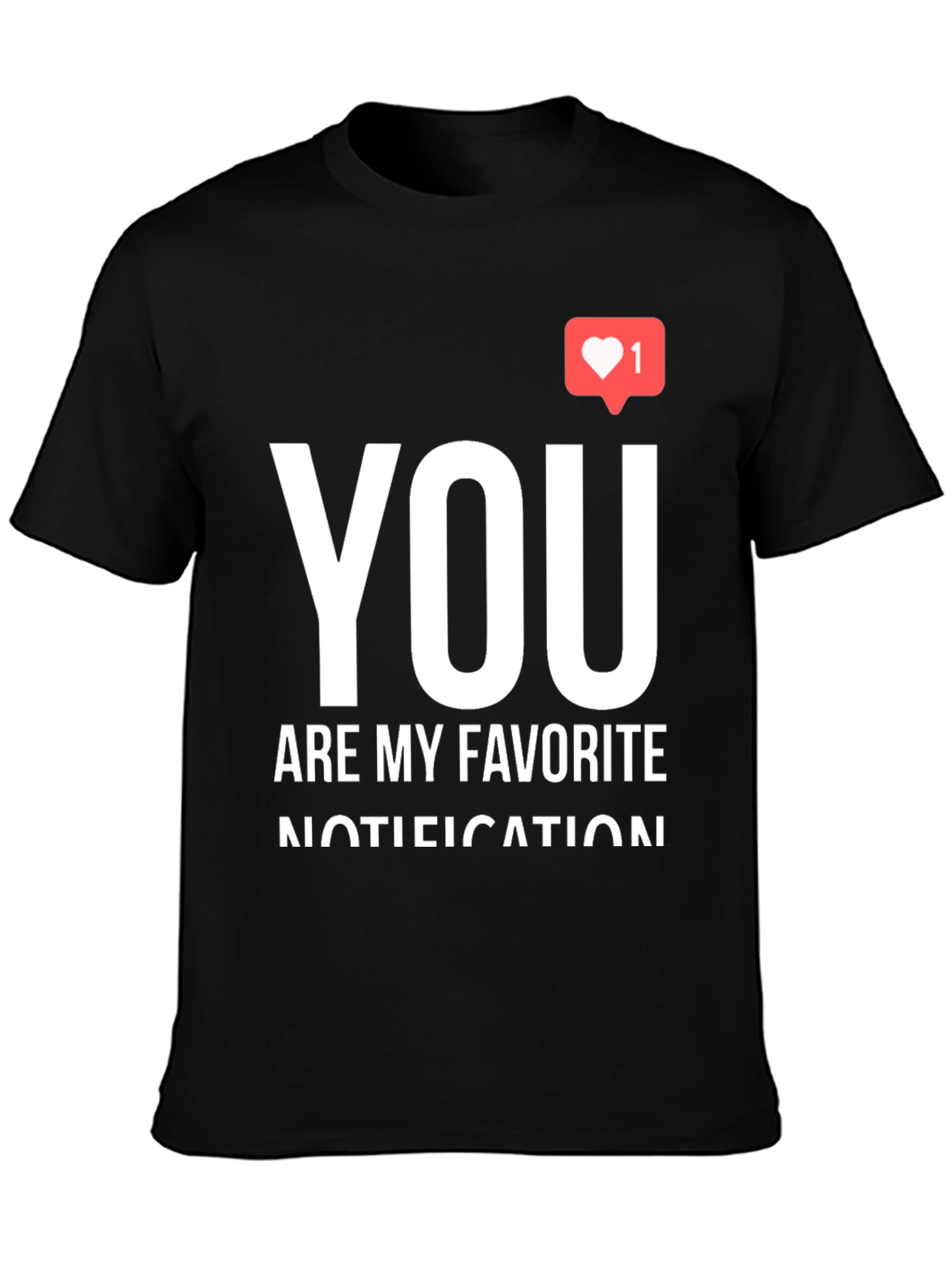 Black You Are My Favorite Notification Black Graphic Tee view 3
