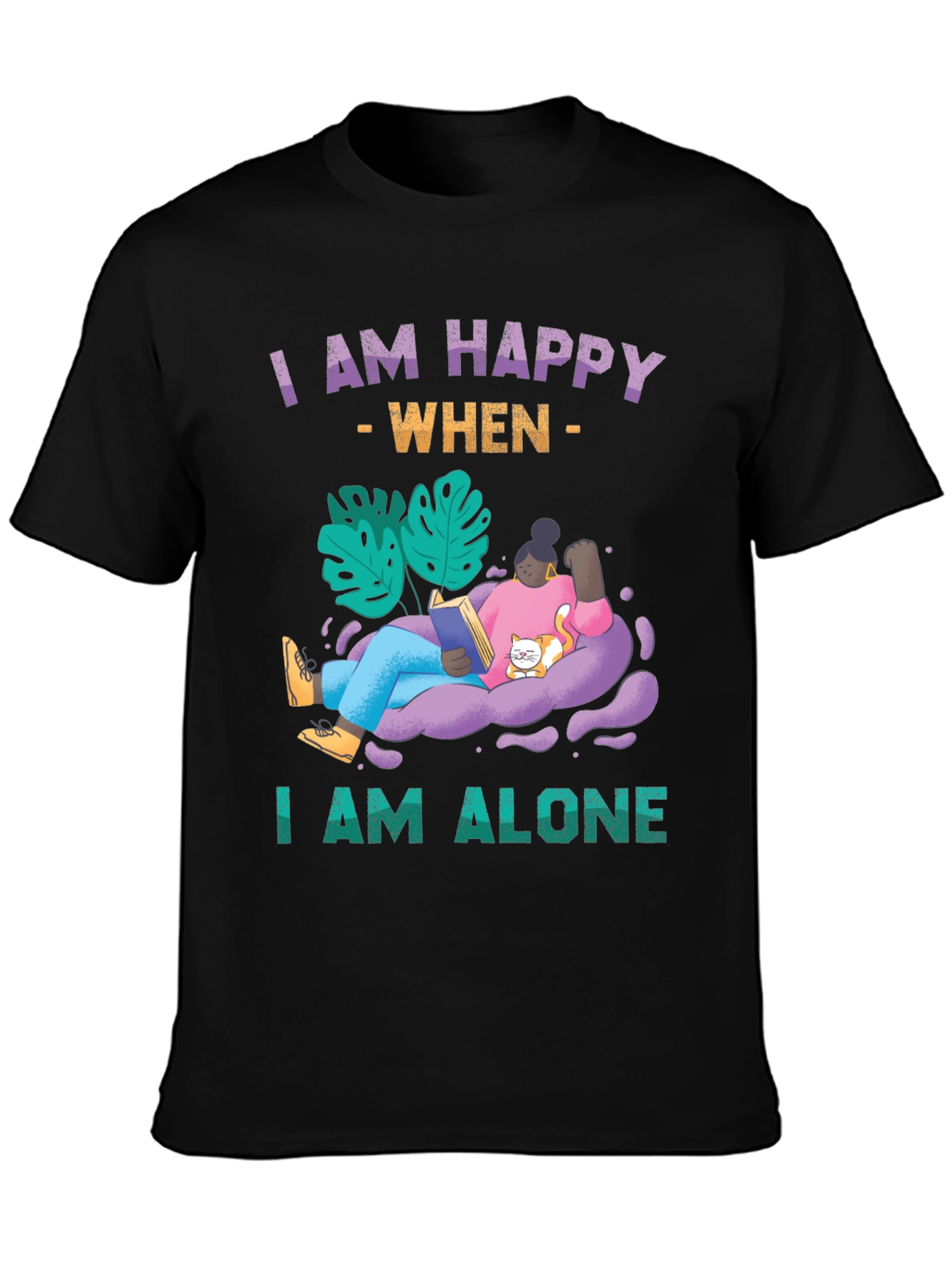 Black I am Happy When I am Alone T-Shirt view 3