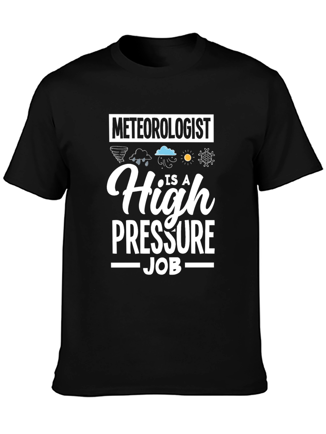 Black Meteorologist High Pressure Job T-Shirt view 3