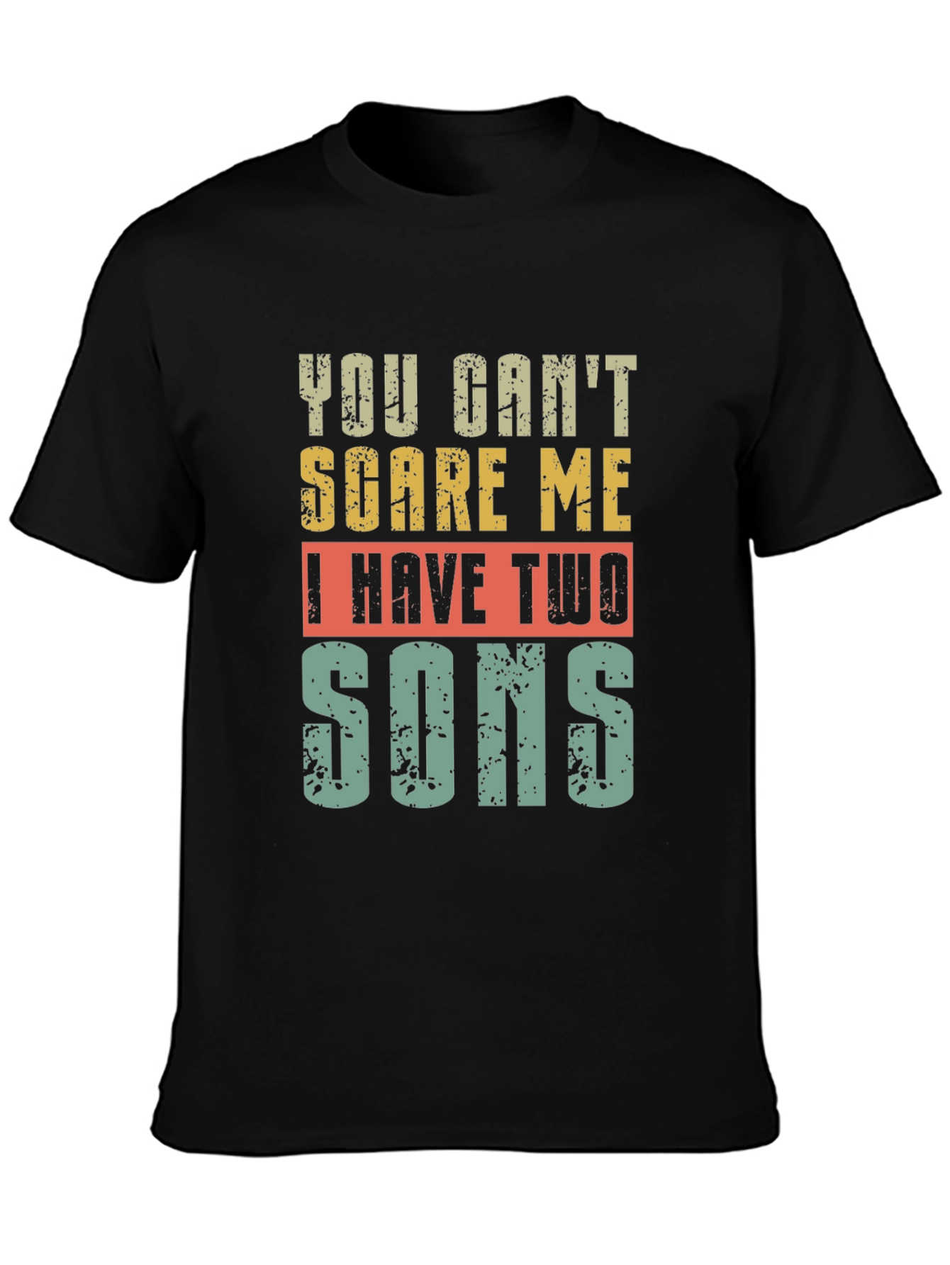 Black You Can't Scare Me I Have Two Sons T-Shirt view 3