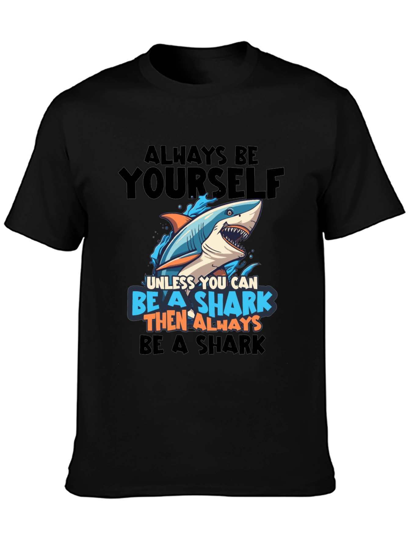 Black Shark T-Shirt - Always Be Yourself! view 3