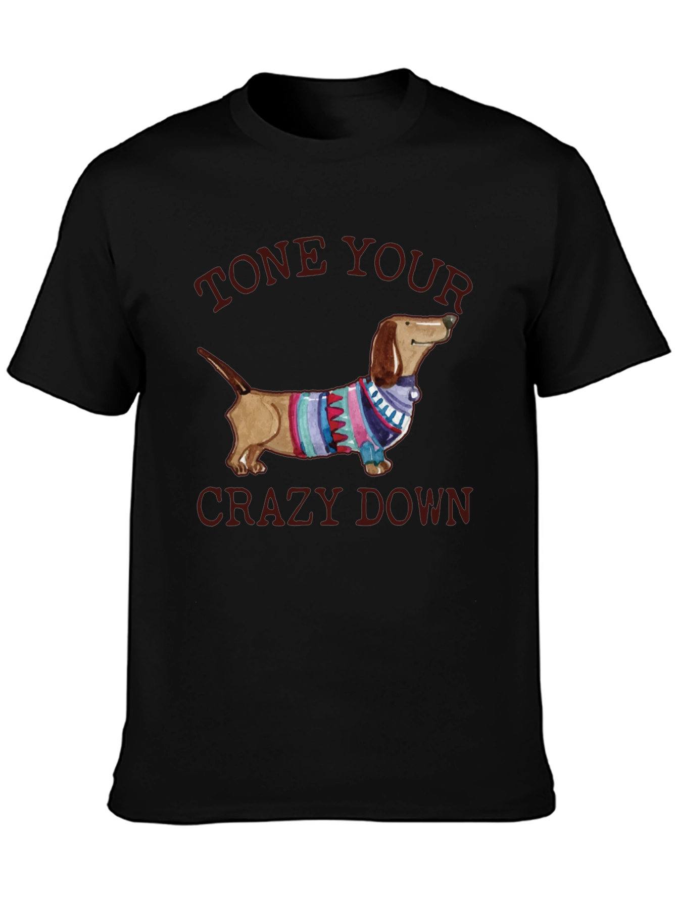 Black Tone Your Crazy Down Dachshund Graphic Tee view 3