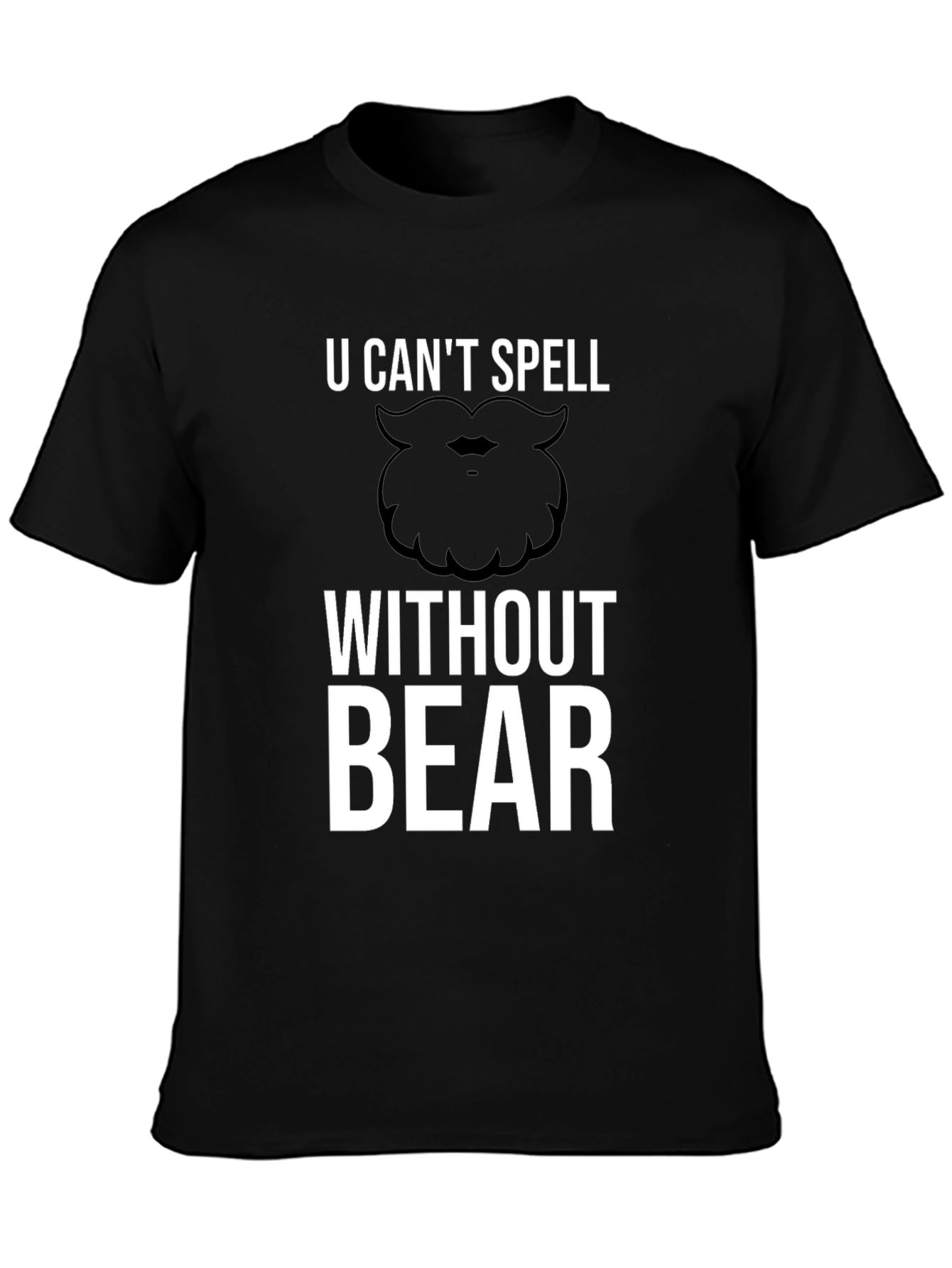 Black Funny Beard Humor Graphic T-Shirt - U Can't Spell Without Bear view 3