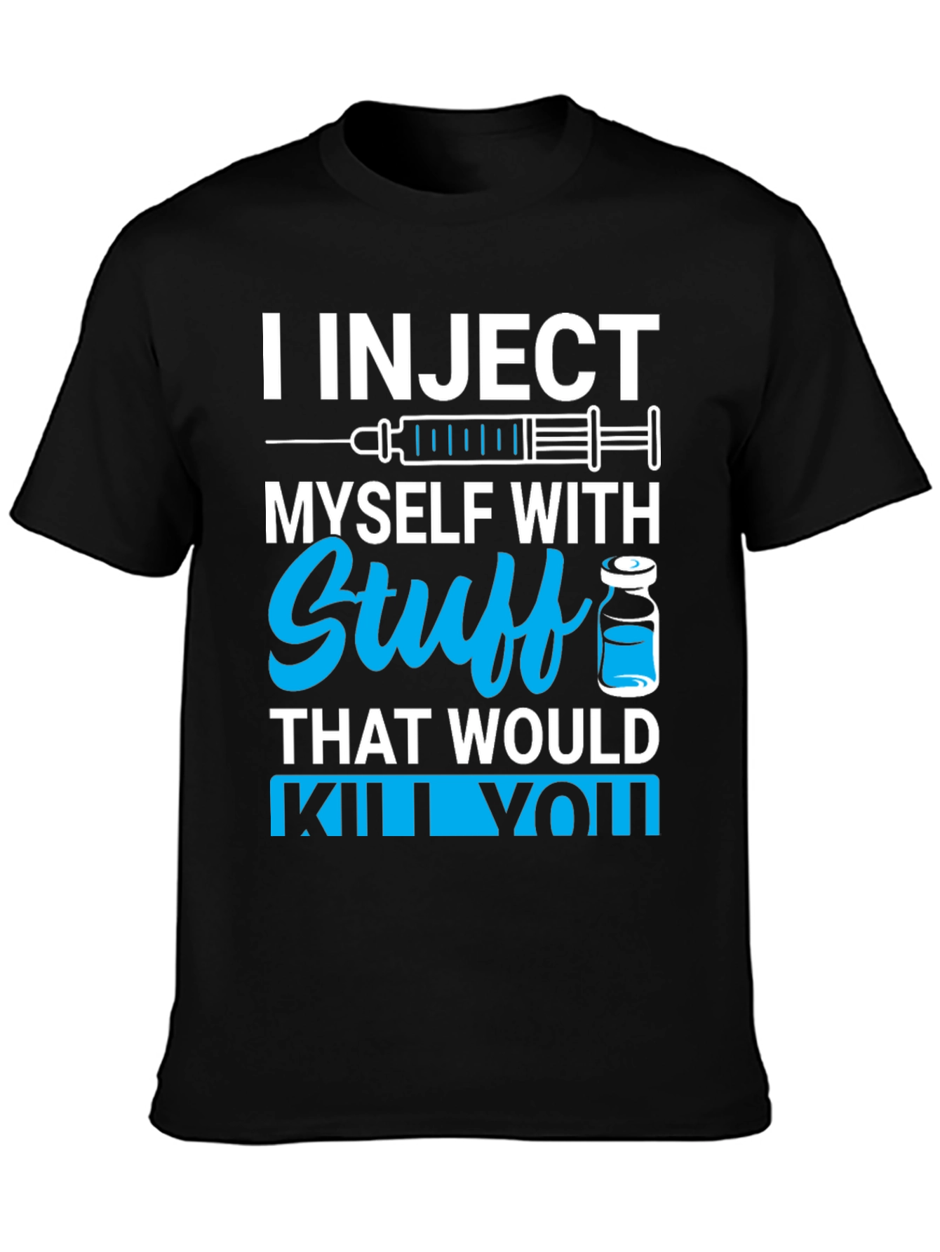 Black I Inject Myself With Stuff T-Shirt - Black Novelty Tee view 3