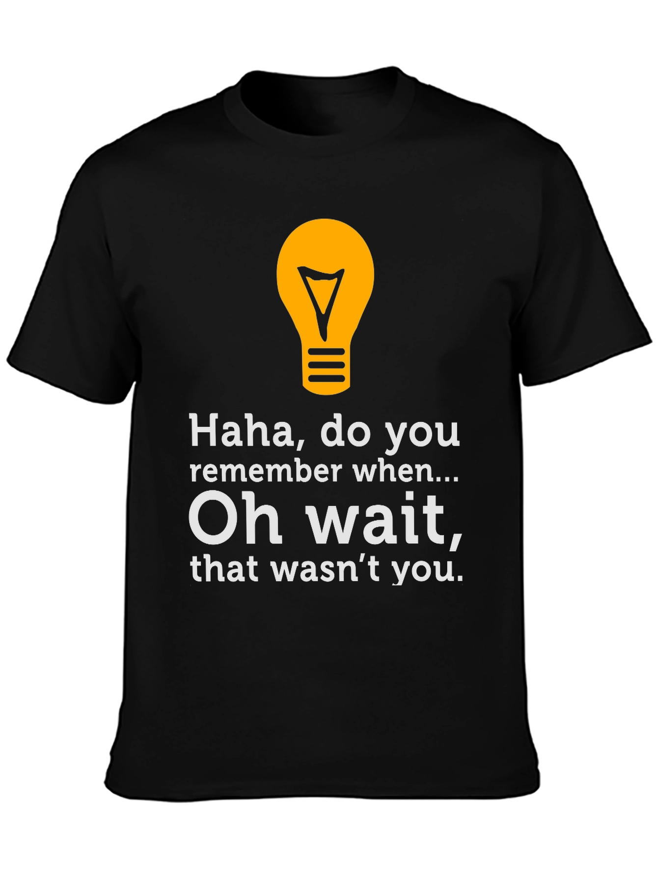 Black Funny Graphic Tee - Haha, Do You Remember? view 3