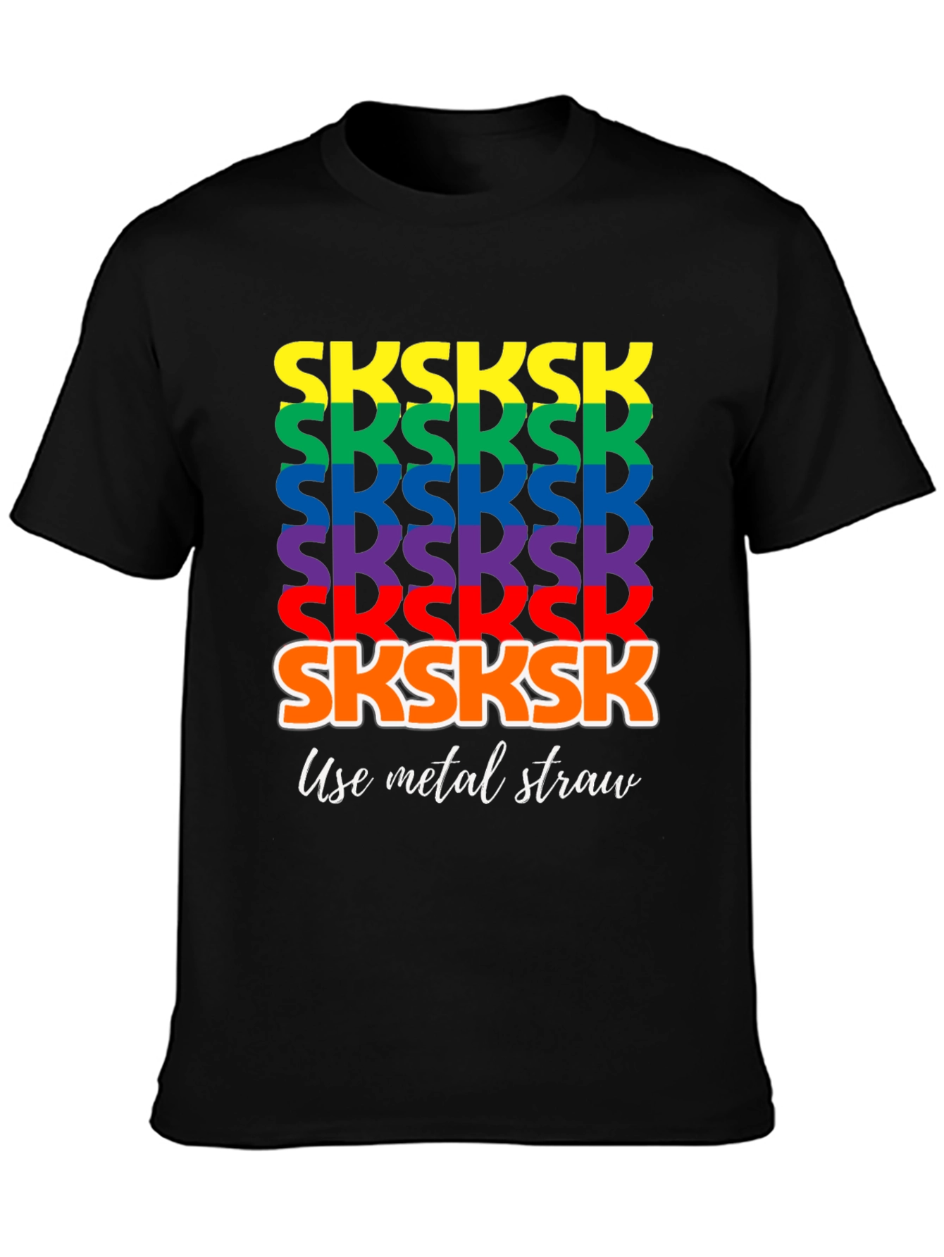 Black Rainbow SKSKSK Use Metal Straw Graphic T-Shirt view 3