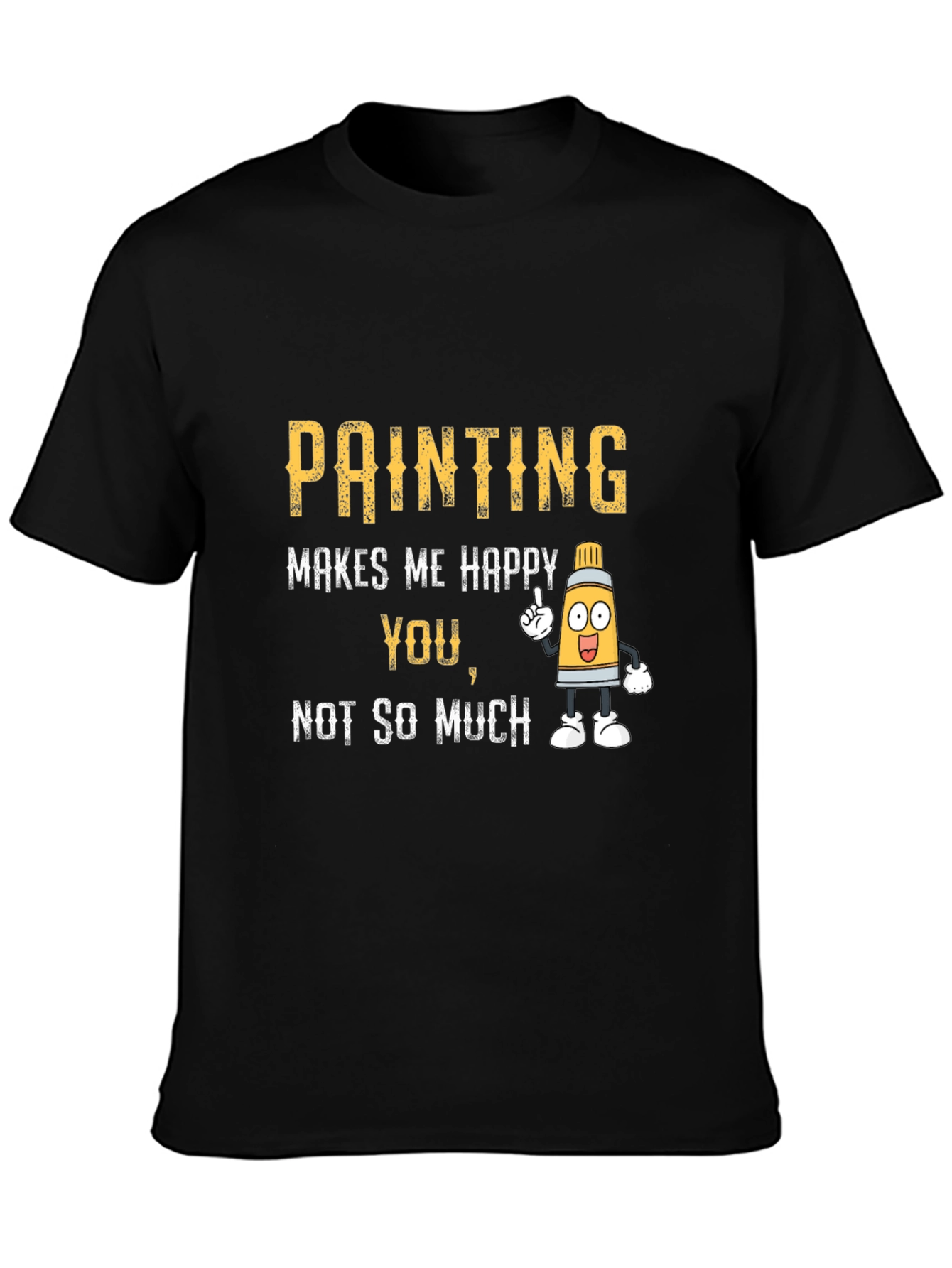 Black Painting Makes Me Happy T-Shirt view 3