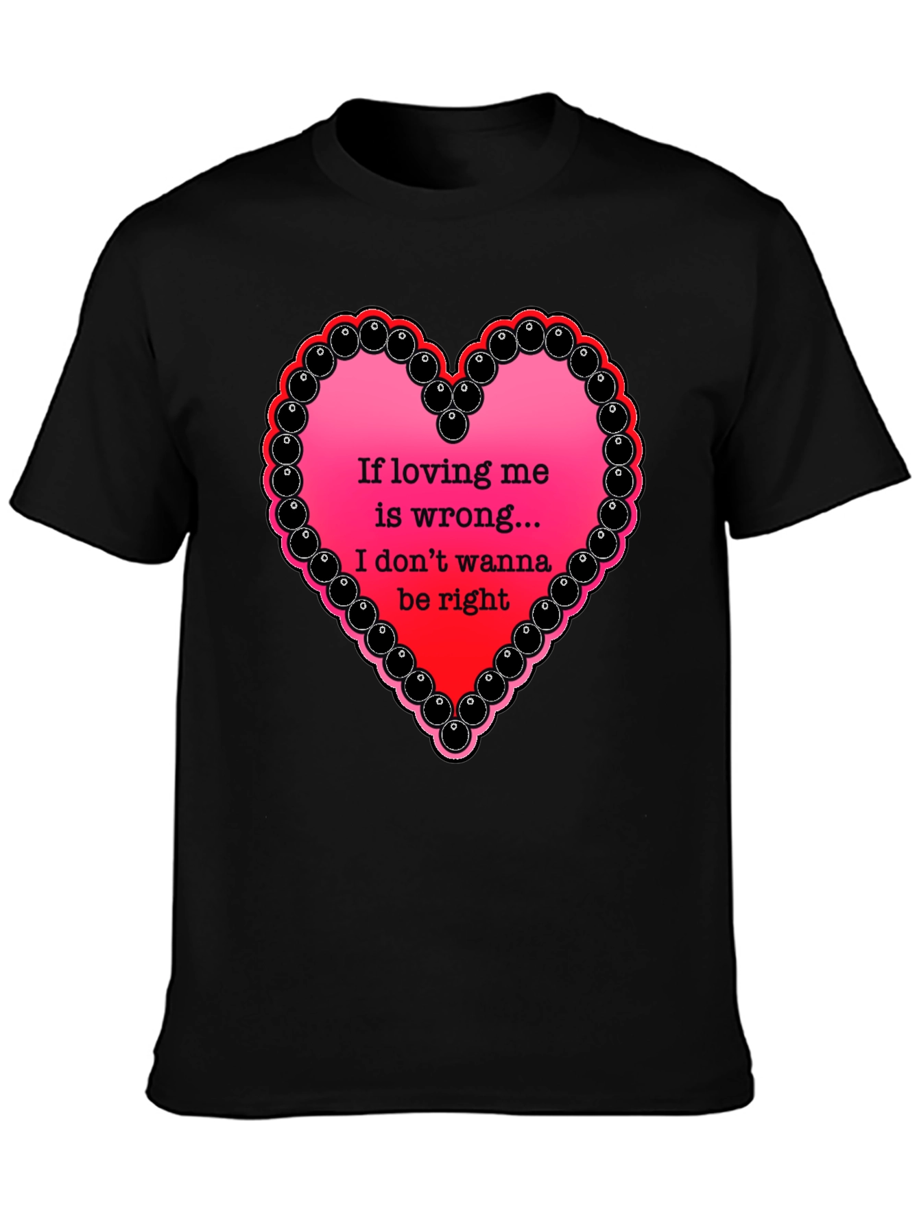 Black If Loving Me Is Wrong T-Shirt view 3
