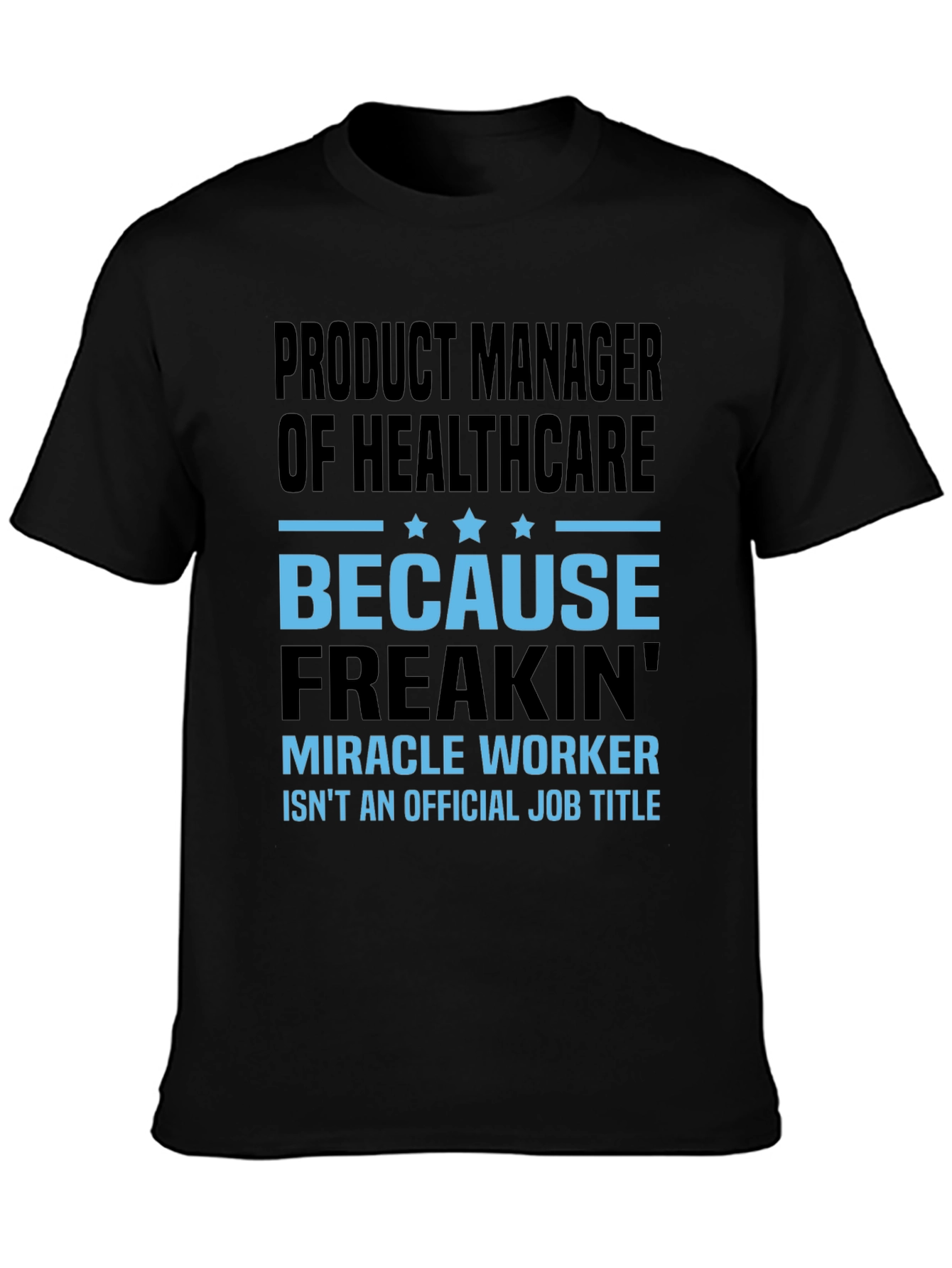 Black Product Manager of Healthcare T-Shirt view 3