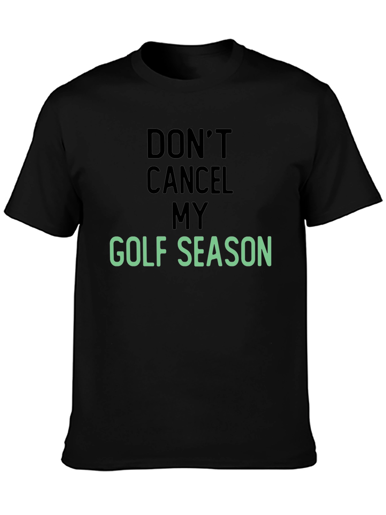 Black Don't Cancel My Golf Season T-Shirt view 3