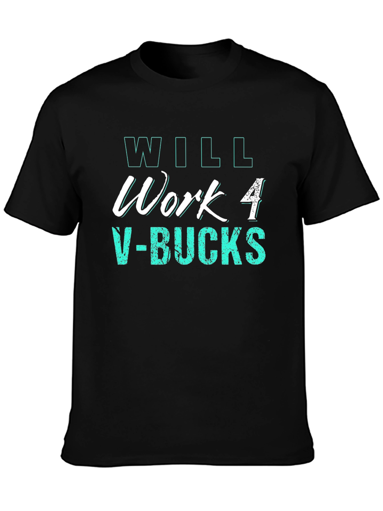 Black Will Work 4 V-Bucks Black Tee - Gamer Gift view 3