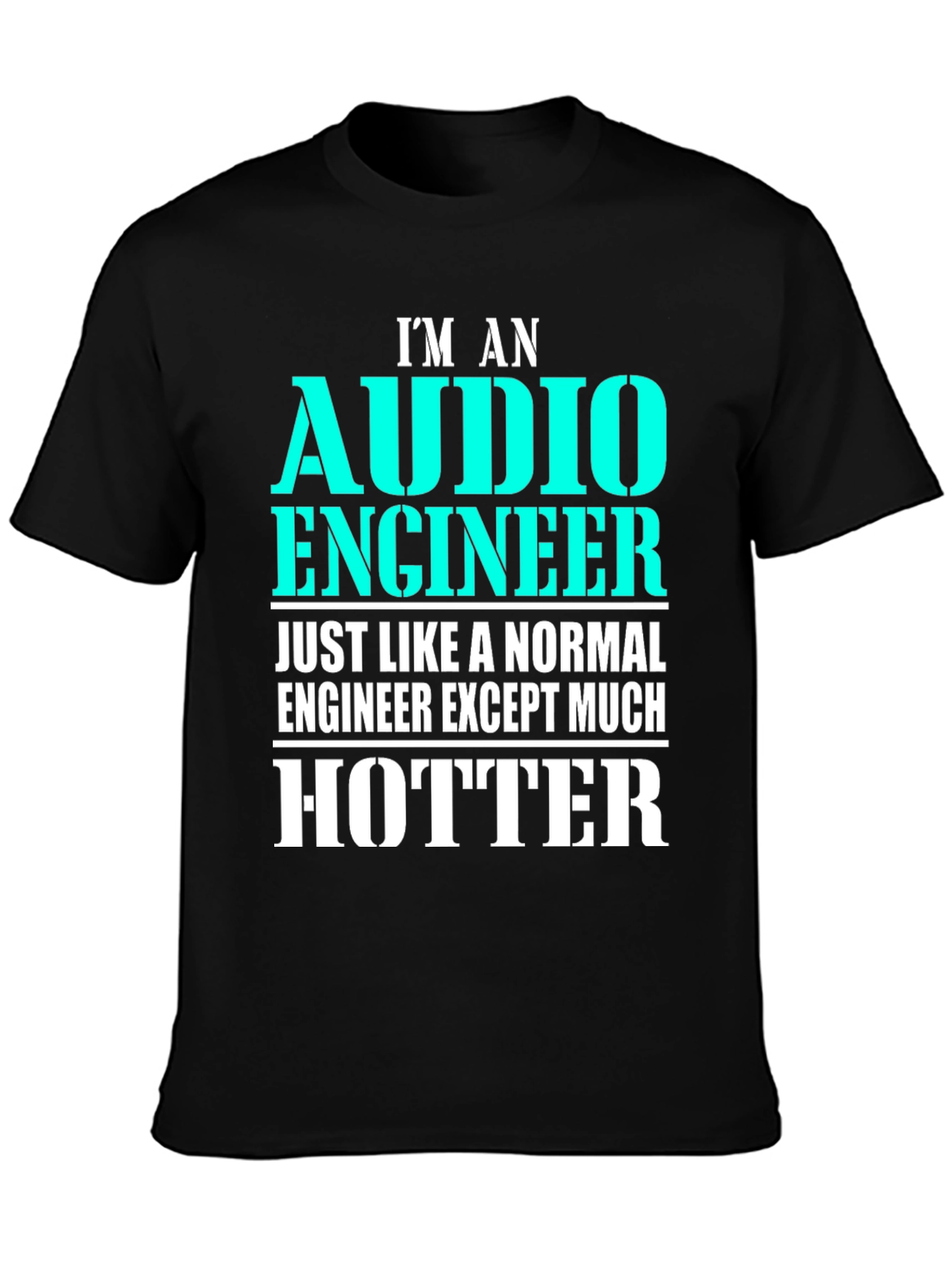 Black Audio Engineer Hotter T-Shirt view 3