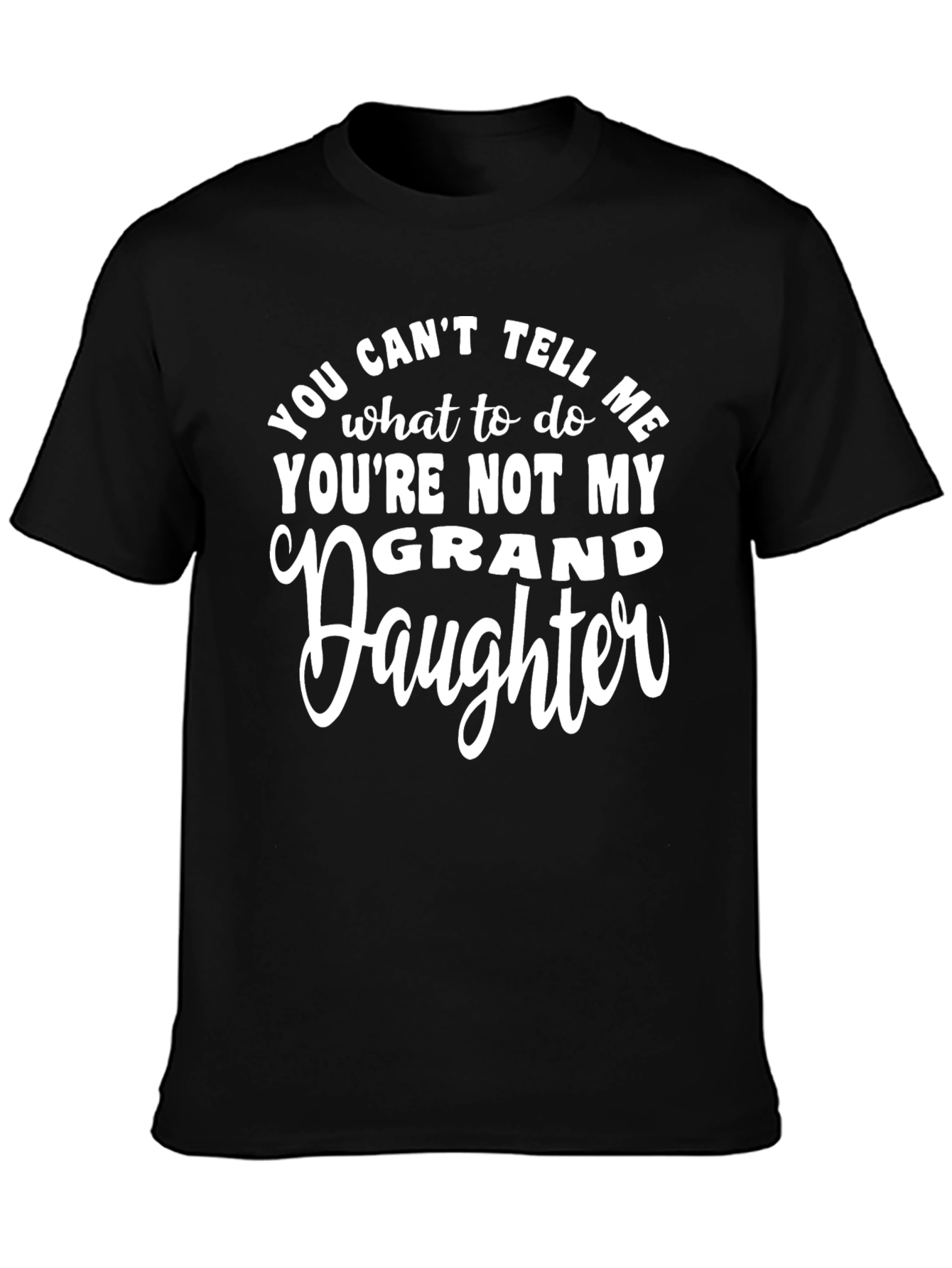 Black Funny Grandfather T-Shirt - You Can't Tell Me... view 3