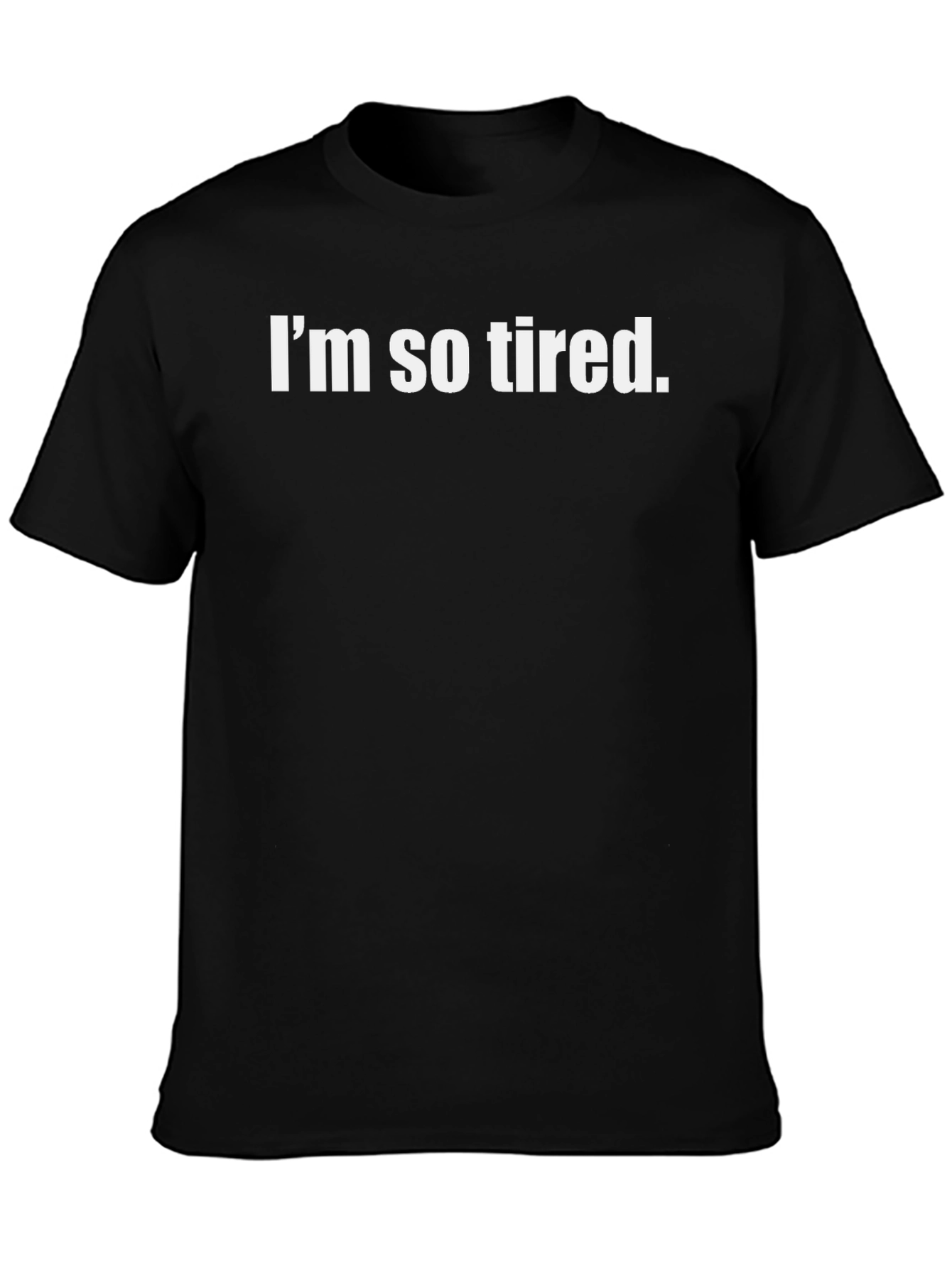 Black I'm So Tired Black T-Shirt - Men's Casual Wear view 3