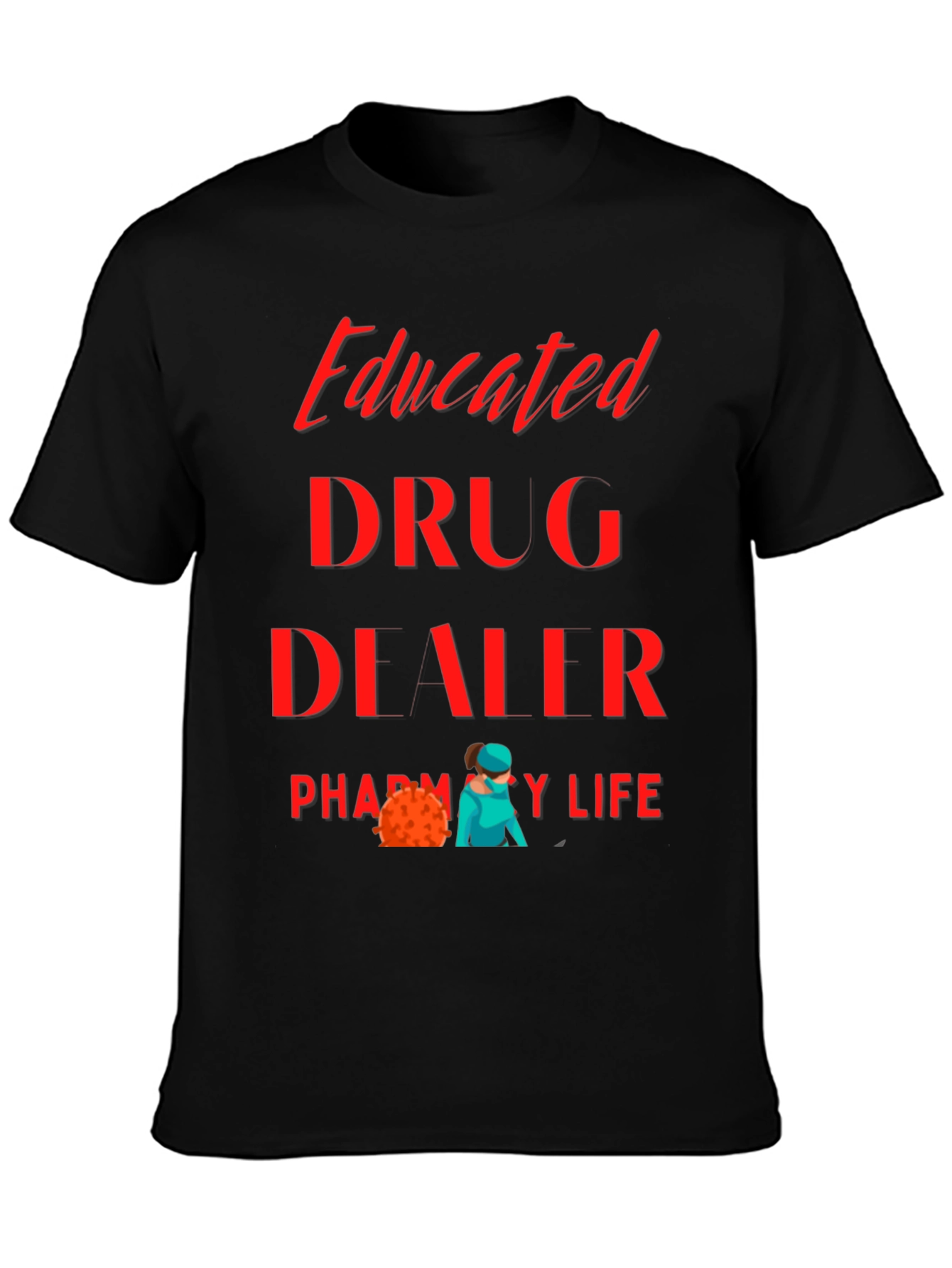 Black Educated Drug Dealer Pharmacy Life T-Shirt view 3